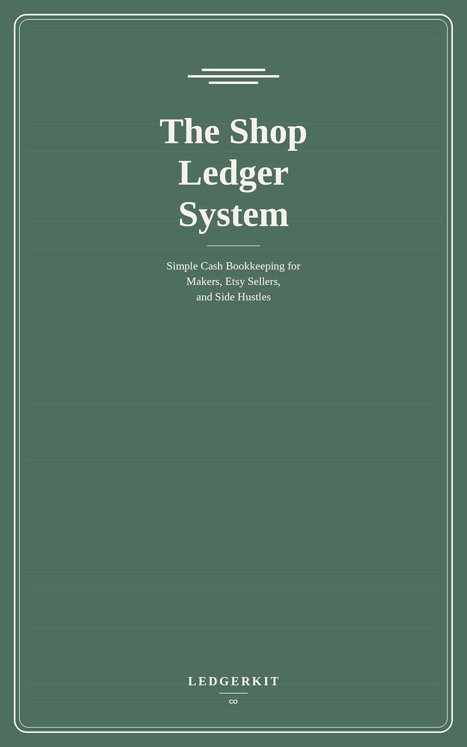 ler totalmente The Shop Ledger System: Simple Cash Bookkeeping for Makers, Etsy Sellers, and Side Hustles (English Edition)