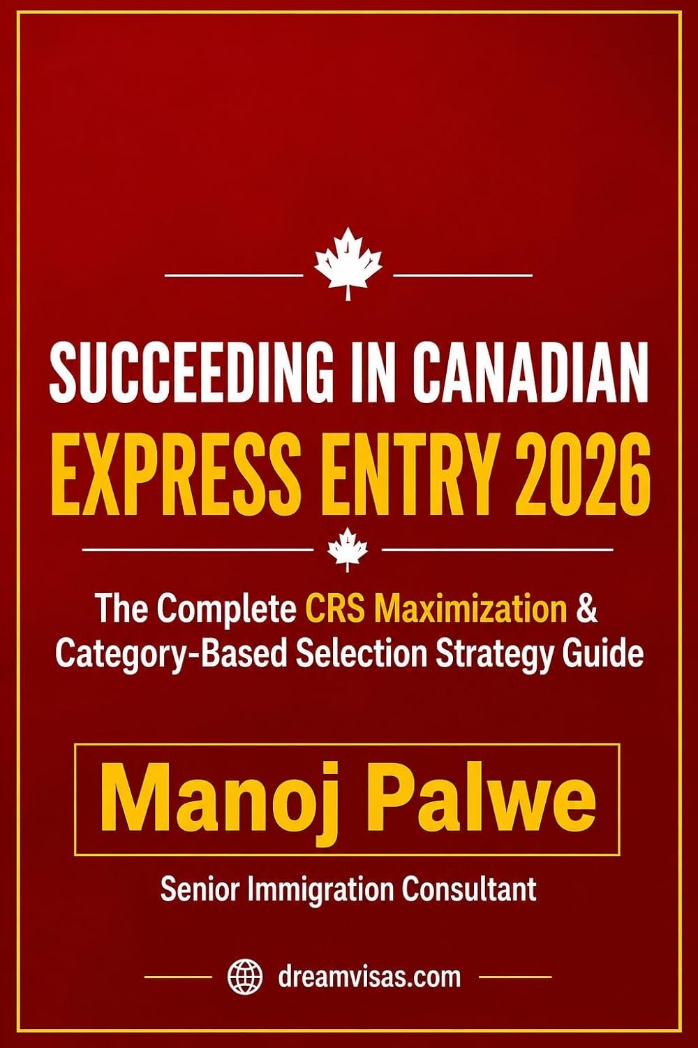 SUCCEEDING IN CANADIAN EXPRESS ENTRY IN 2026: The Complete Strategic Guide to Securing Your Canadian Permanent Residence Through Express Entry (SERIES... Making Canada Your Home.) (English Edition) baixar livro de graça