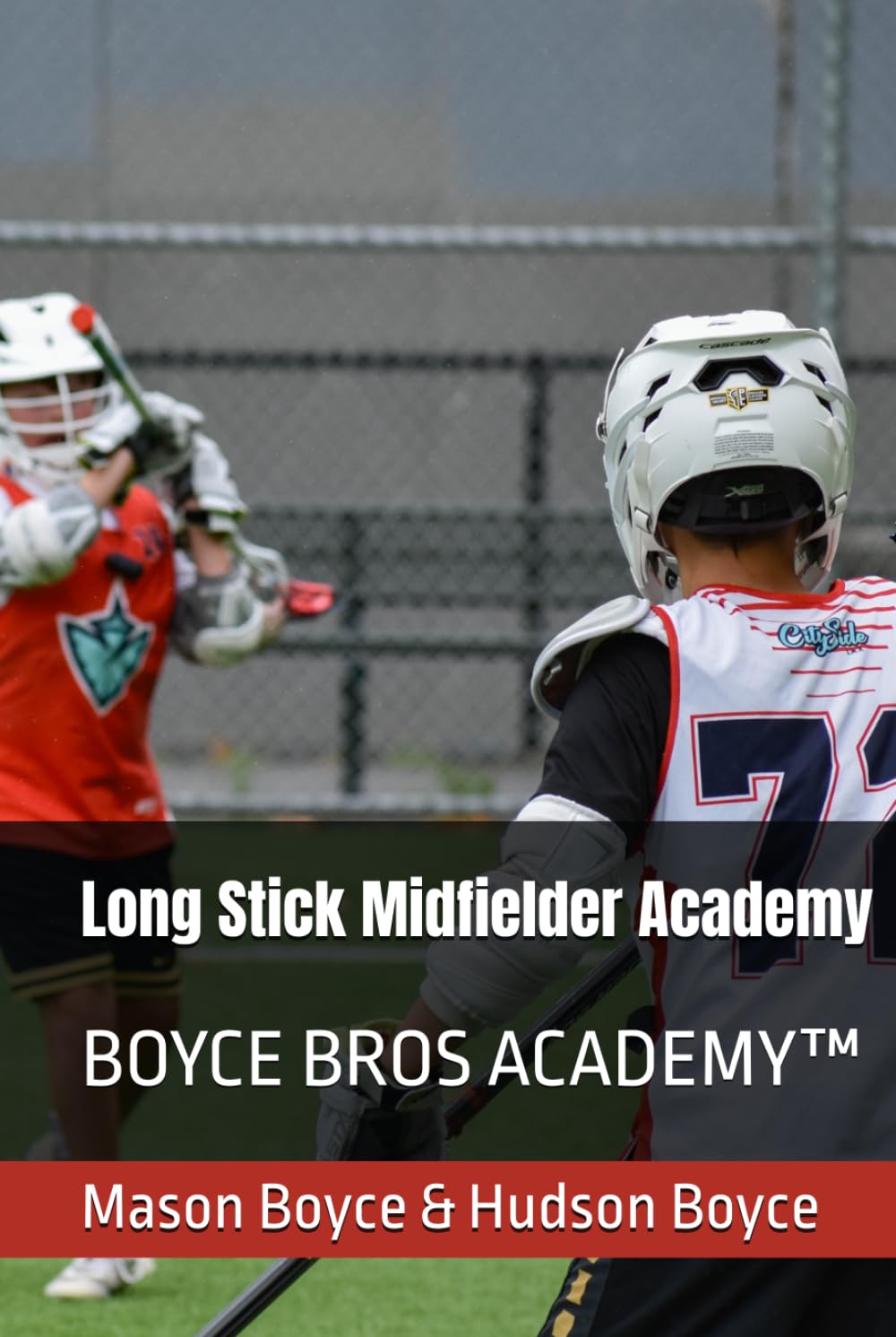 Long Stick Midfielder Academy: BOYCE BROS ACADEMY™ (Boyce Bros Lacrosse Academy™ Series) baixar livro de graça