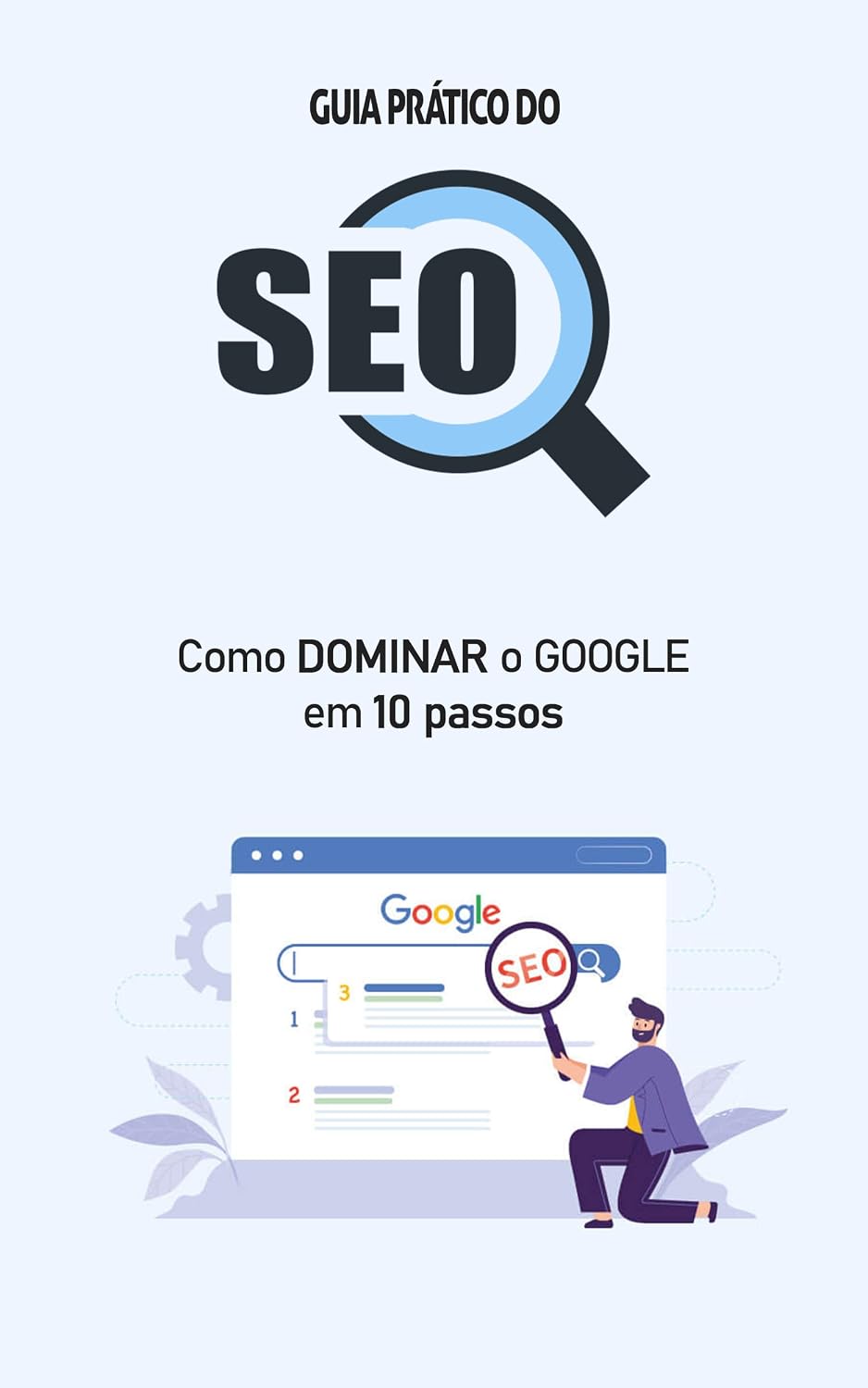 ler totalmente GUIA DO SEO: Como dominar o Google em 10 passos (Internet Marketing & Mídias Sociais Livro 2)