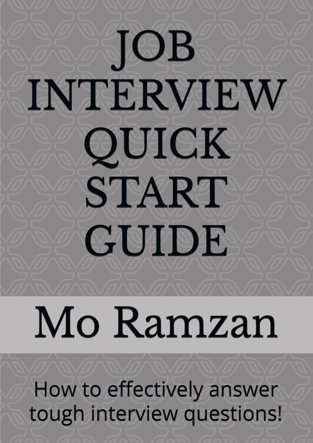 ler totalmente JOB INTERVIEW QUICK START GUIDE: How to effectively answer tough interview questions!