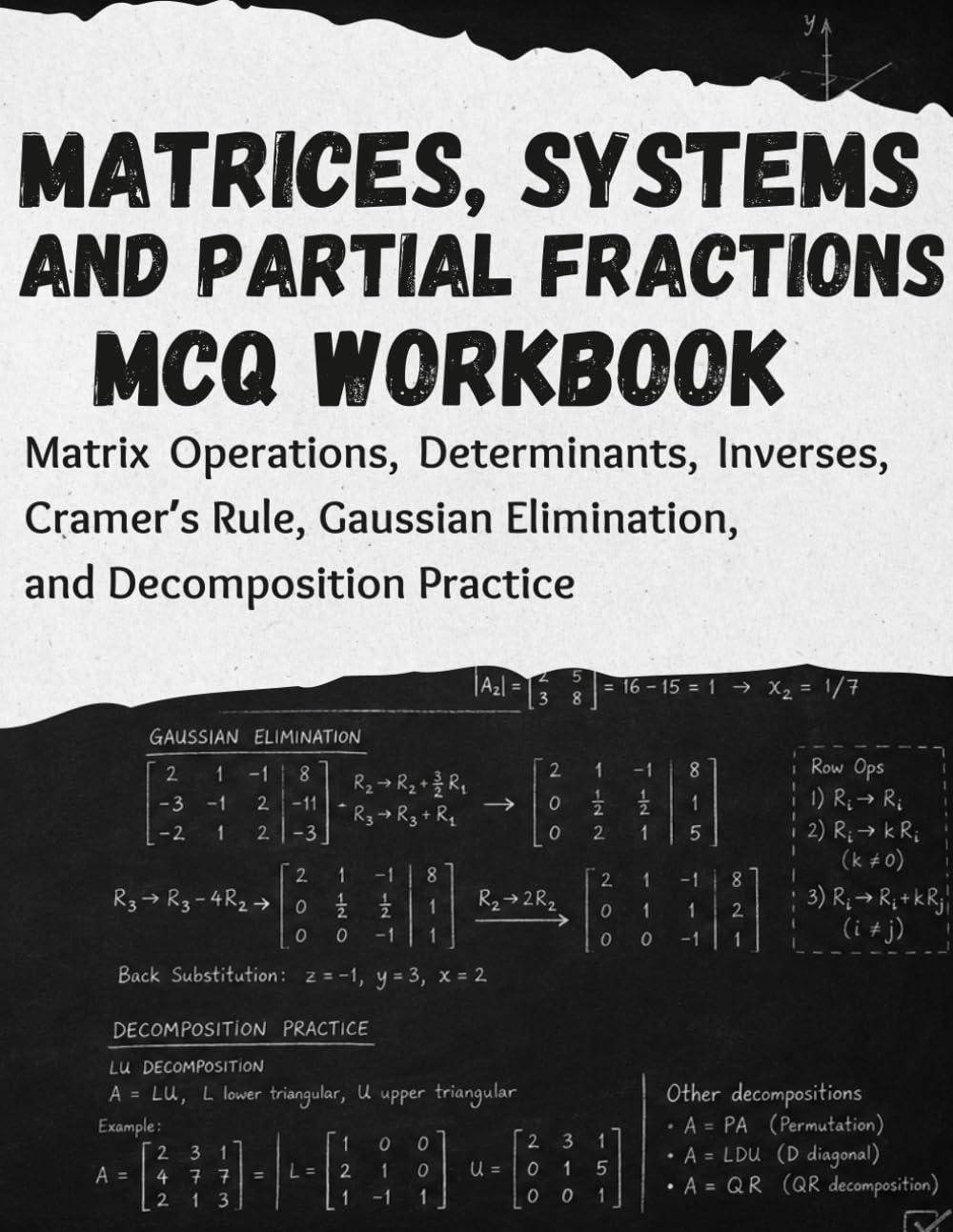 Matrices, Systems, and Partial Fractions MCQ Workbook: Matrix Operations, Determinants, Inverses, Cramer’s Rule, Gaussian Elimination, and Decomposition Practice baixar o livro de graça