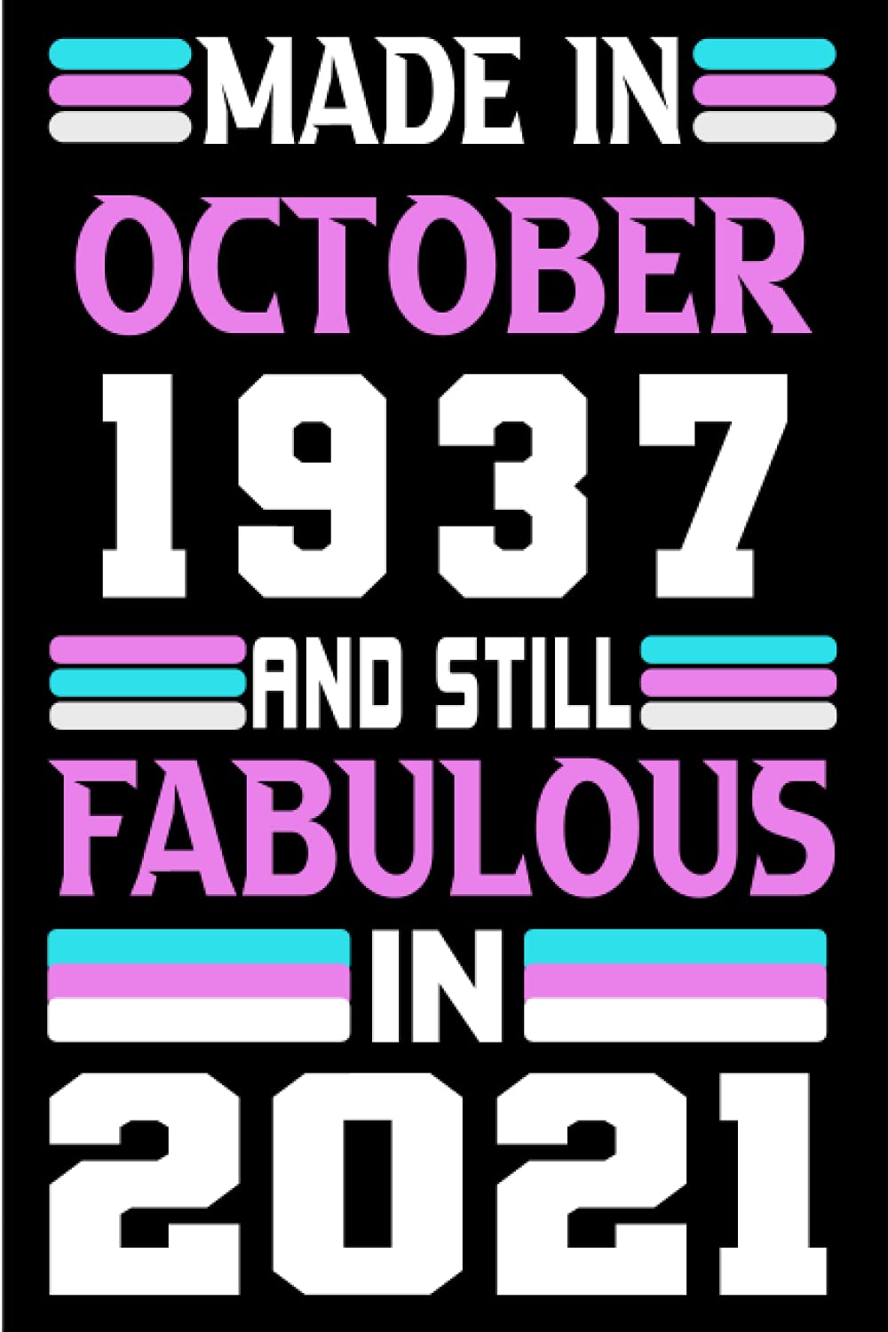 ler totalmente Made in October 1937 and still Fabulous in 2021: Birthday gift idea: Funny Personalized Notebook, Unique Happy 84th Gifts for Her; 84th Birthday... Journal... Happy Birthday Card