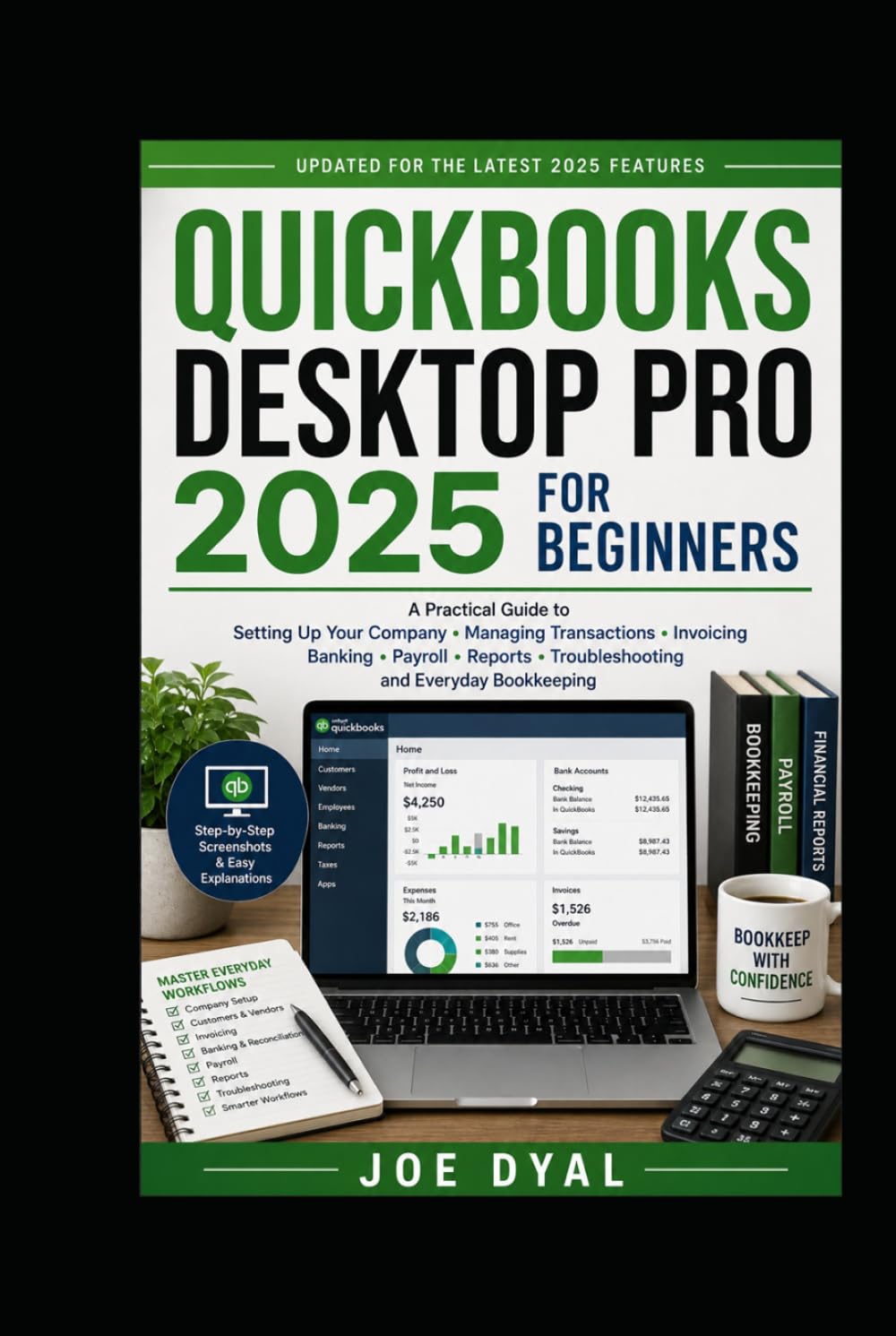 QUICKBOOKS DESKTOP PRO 2025 FOR BEGINNERS: A Practical Guide to Setting Up Your Company, Managing Transactions, Invoicing, Banking, Payroll, Reports,... Bookkeeping (Quick books Starter Pack) baixar livro de graça