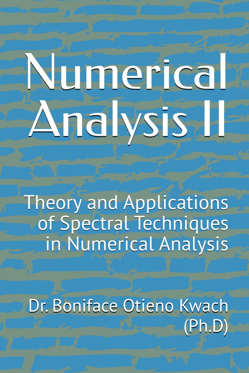 Numerical Analysis II: Theory and Applications of Spectral Techniques in Numerical Analysis baixar o livro de graça