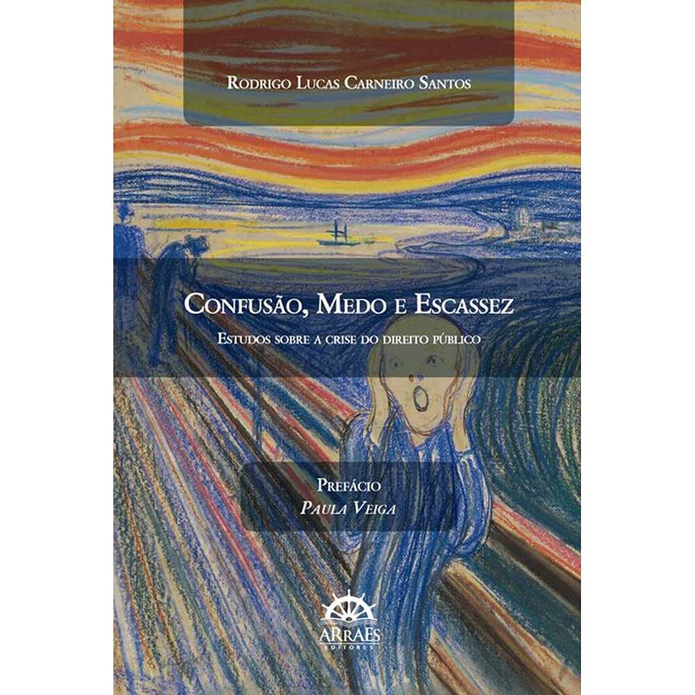 Confusão, Medo e Escassez: Estudos Sobre a Crise do Direito Público baixar o livro de graça
