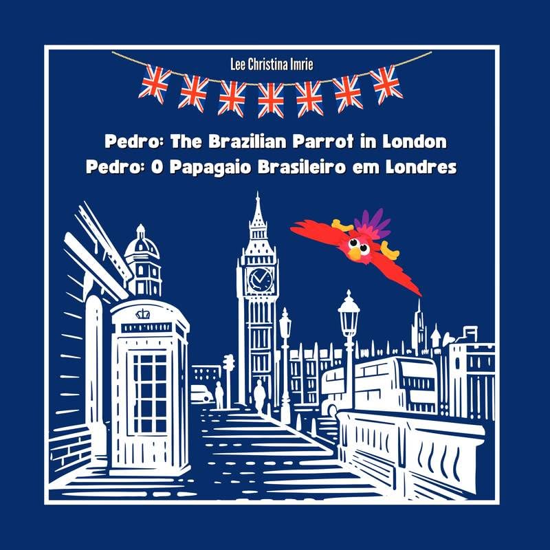 Pedro: the Brazilian Parrot in London | Pedro: o Papagaio Brasileiro em Londres baixar o livro de graça