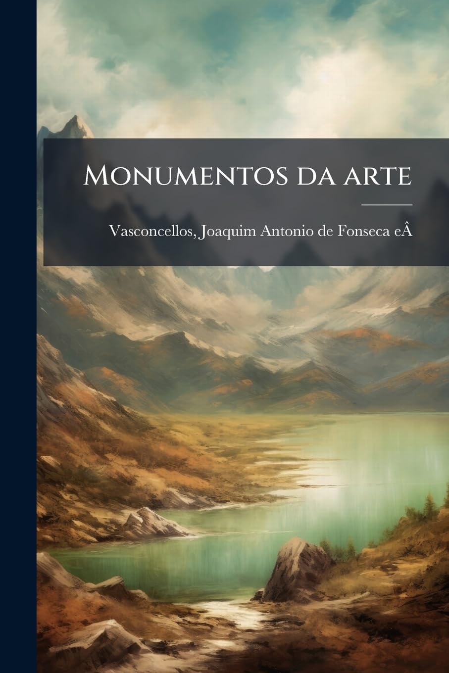Monumentos da arte: Considerados como subsidio para a historia da civilisação portu baixar livro de graça