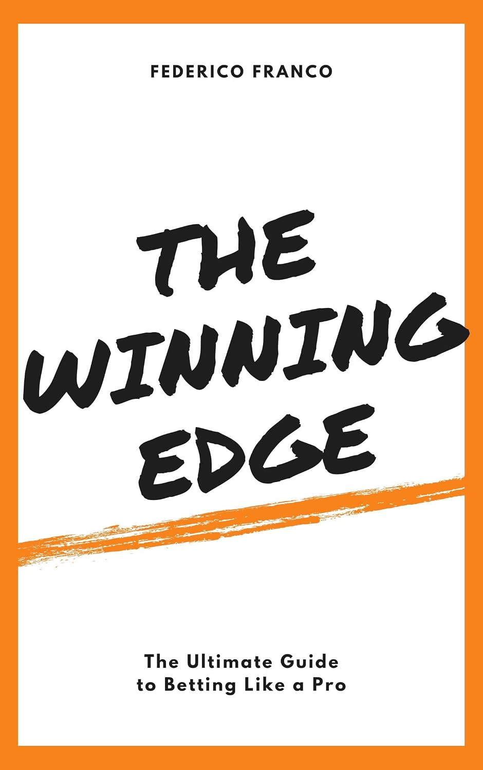 The Winning Edge: The Ultimate Guide to Betting Like a Pro (English Edition) baixar o livro de graça