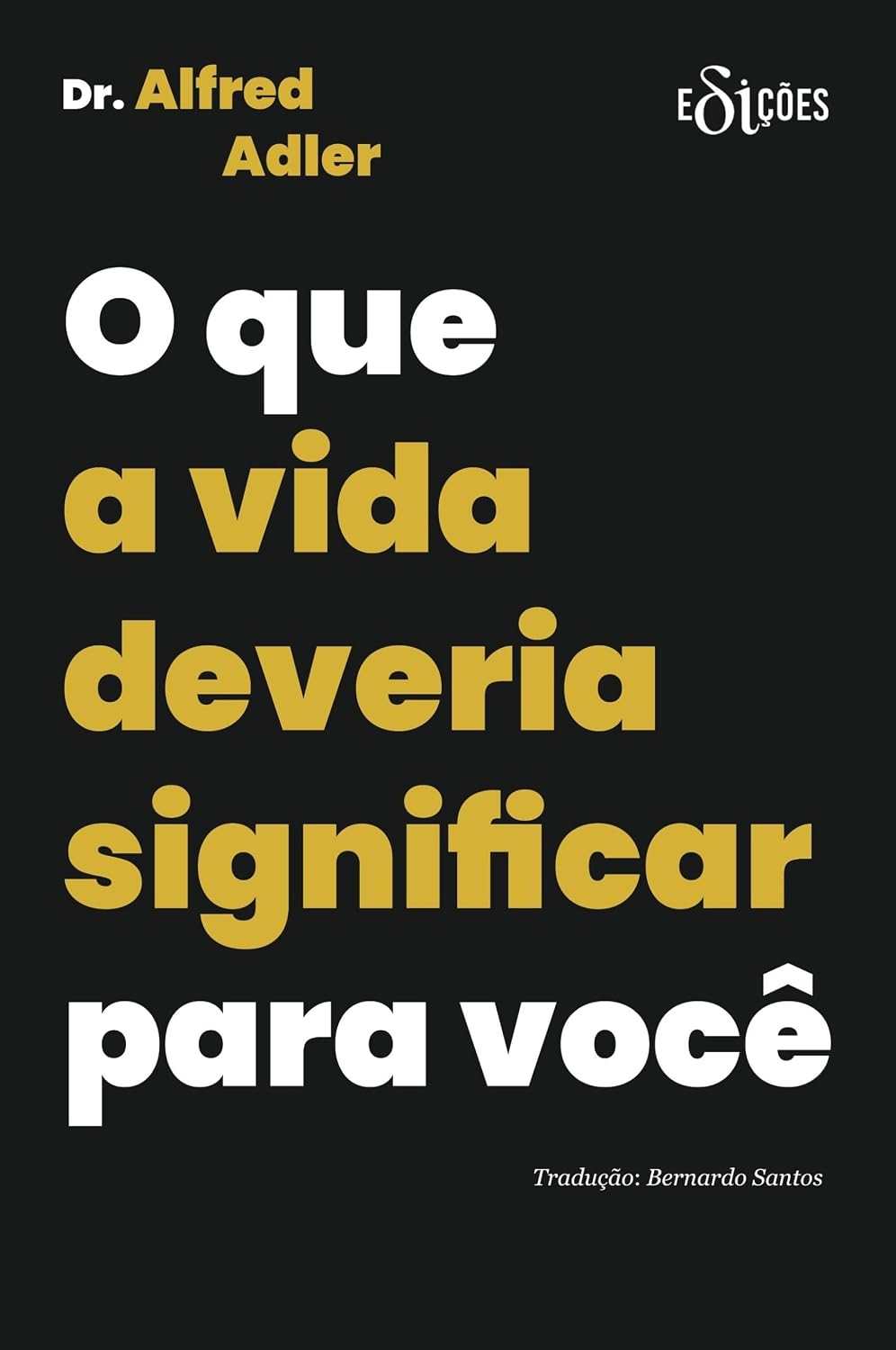 O que a vida deveria significar para você