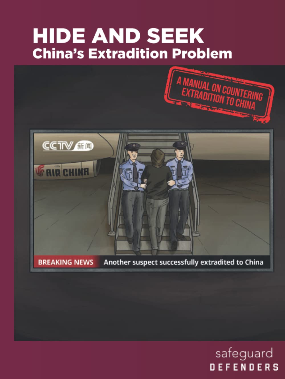 ler totalmente Hide and Seek - China’s Extradition Problem: A manual on countering extradition to China