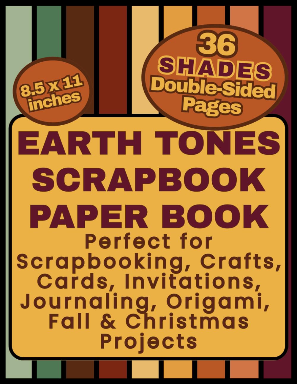 Earth Tones Scrapbook Paper Book: 36 Shades of Nature-Inspired Colors 8.5x11 in, Double-Sided Pages. Perfect for Scrapbooking, Crafts, Cards,... Origami, Fall & Christmas DIY Projects baixar o livro de graça