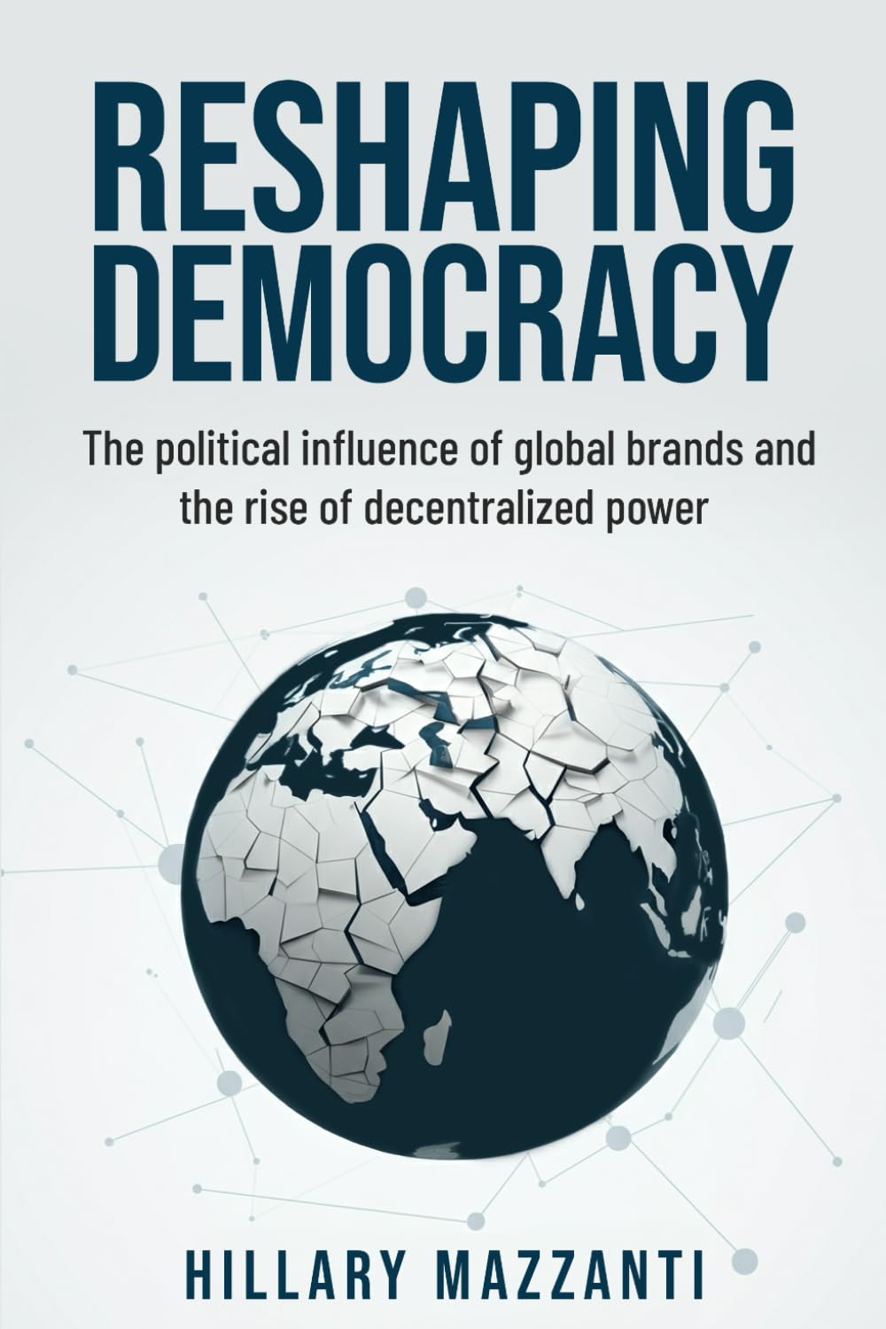 Reshaping Democracy: The political influence of global brands and the rise of decentralized power baixar o livro de graça
