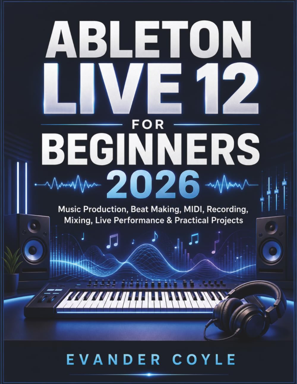 ler totalmente Ableton Live 12 for Beginners 2026