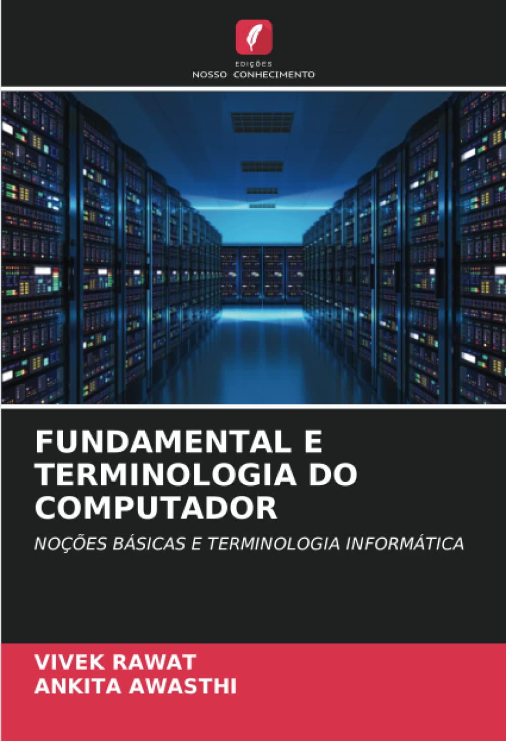 FUNDAMENTAL E TERMINOLOGIA DO COMPUTADOR: NOÇÕES BÁSICAS E TERMINOLOGIA INFORMÁTICA baixar livro de graça