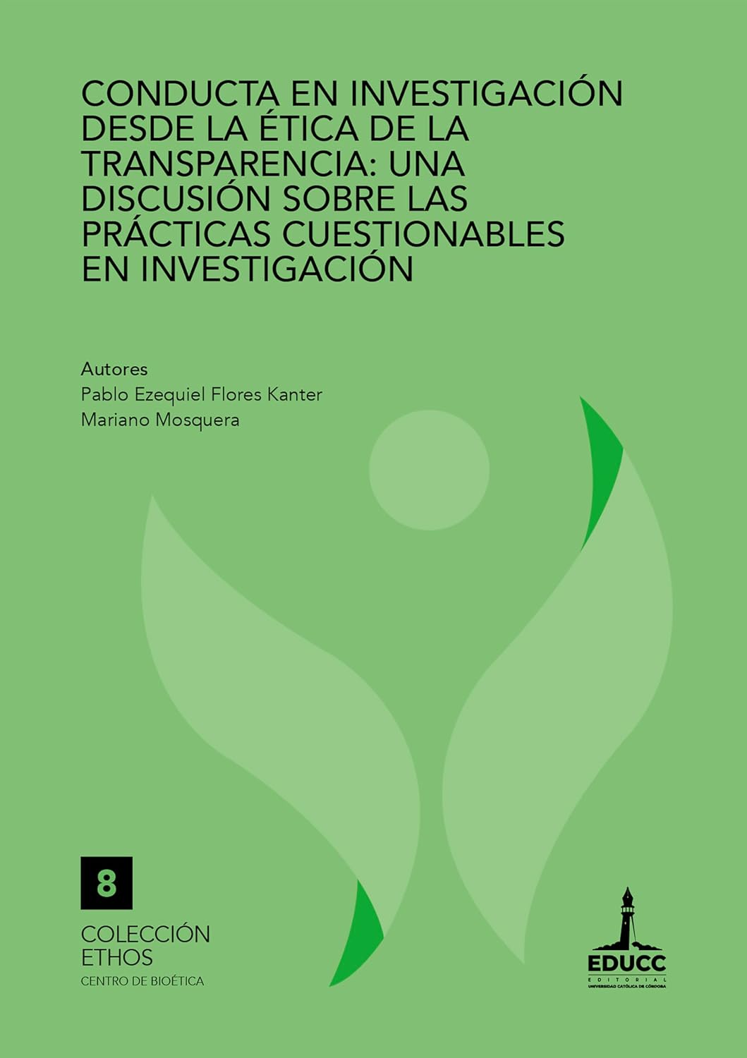 Conducta en investigación desde la ética de la transparencia: Una discusión sobre las prácticas cuestionables en investigación (Ethos nº 8) (Spanish Edition) baixar livro de graça