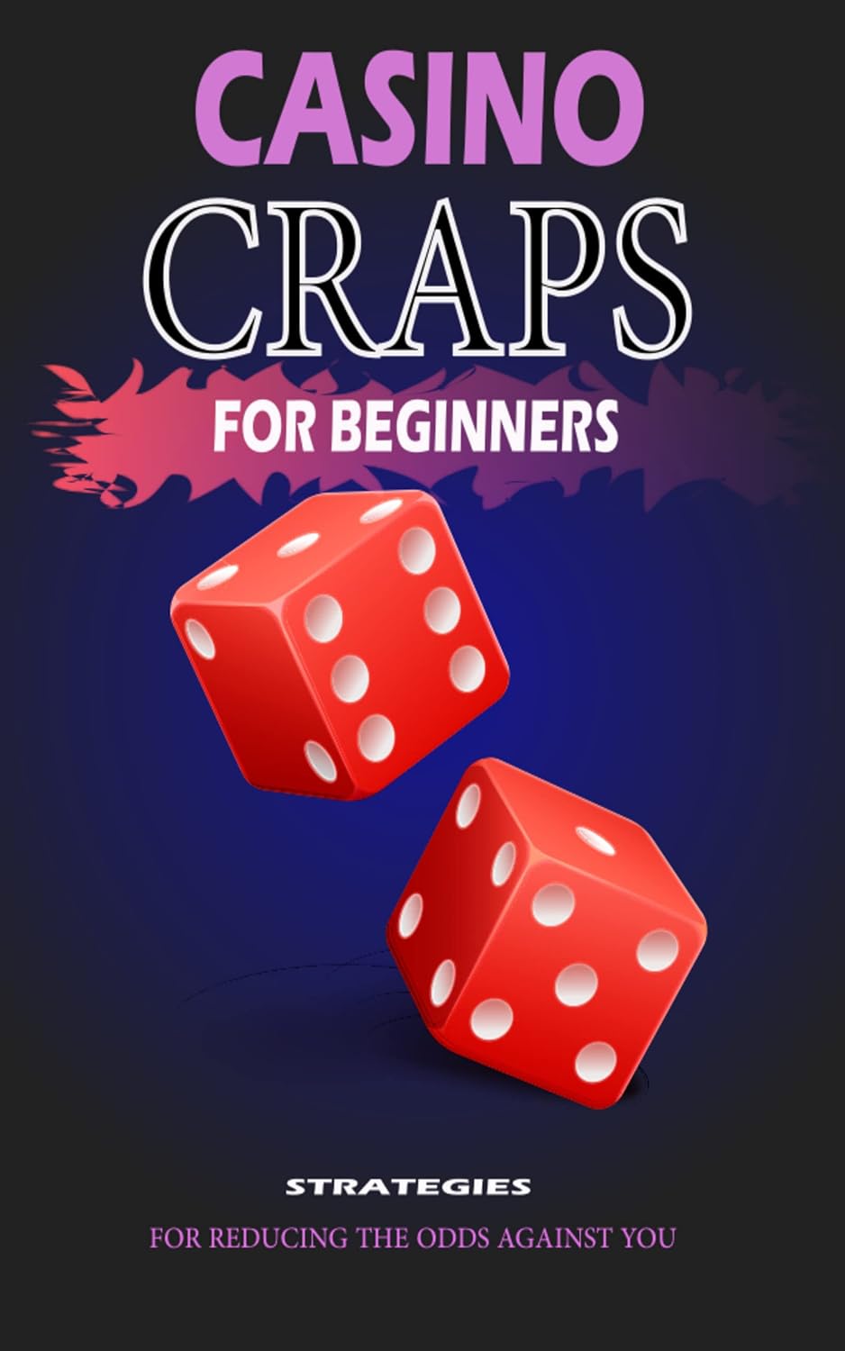 casino craps for beginners: Strategies for Reducing the Odds against You (English Edition) baixar livro de graça