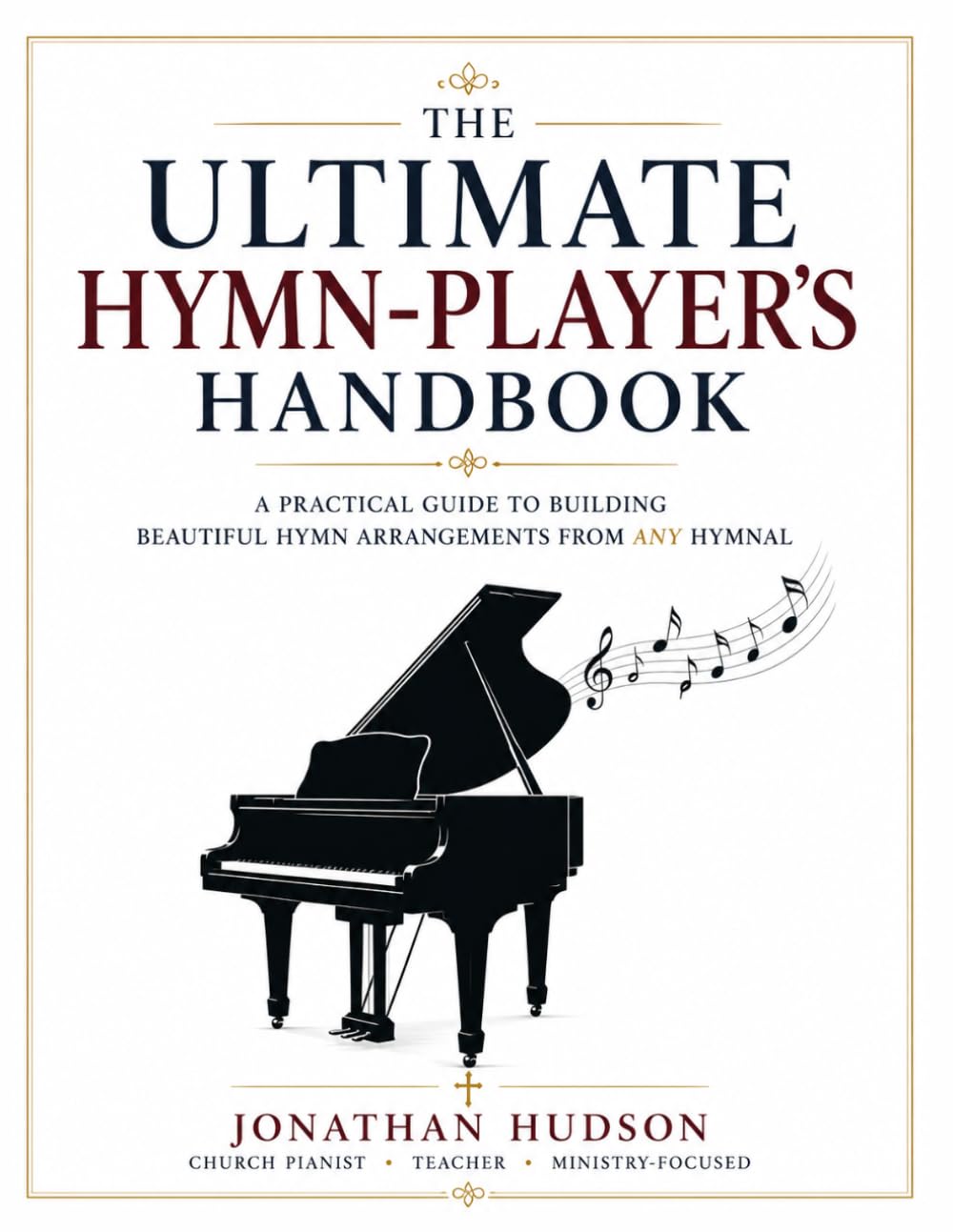 ler totalmente The Ultimate Hymn-Player's Handbook: A Practical Guide to Building Beautiful Hymn Arrangements from Any Hymnal