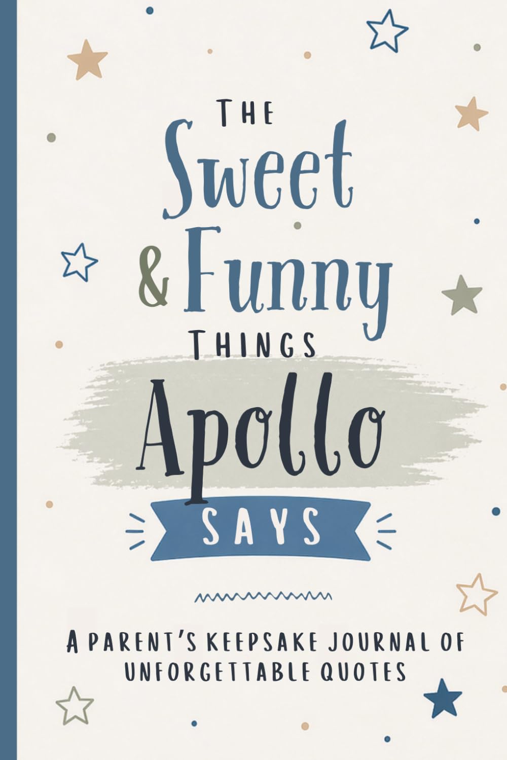 ler totalmente The Sweet & Funny Things Apollo Says: A Parents’ Keepsake Journal of Unforgettable Quotes