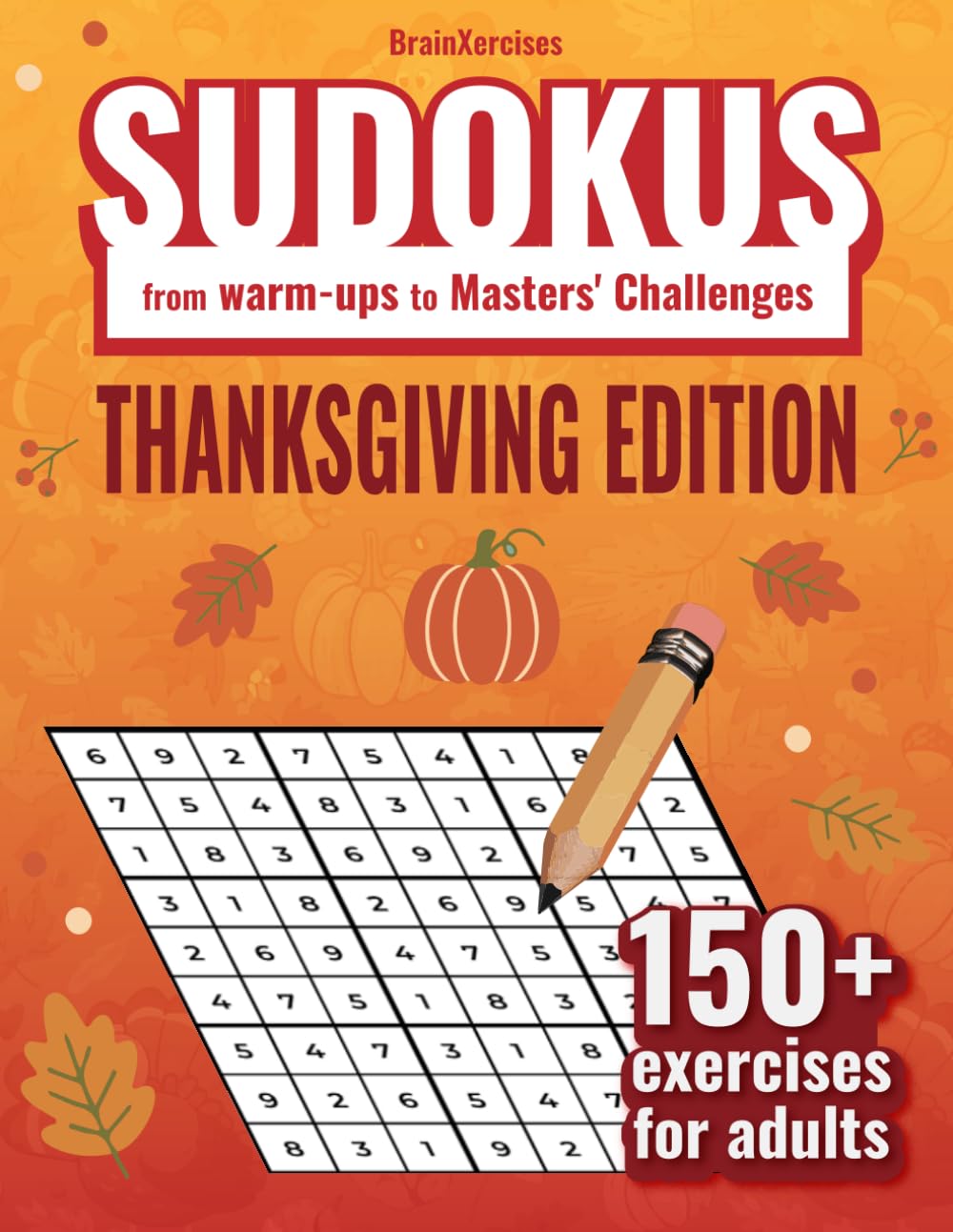 capítulo por capítulo baixar SUDOKUS from warm-ups to Masters' Challenges THANKSGIVING EDITION: Sudoku, 150 + exercises for adults, Brain Exercises | Solutions Included | Gift for Thanksgiviging | 8.5x11 inches 110 Pages