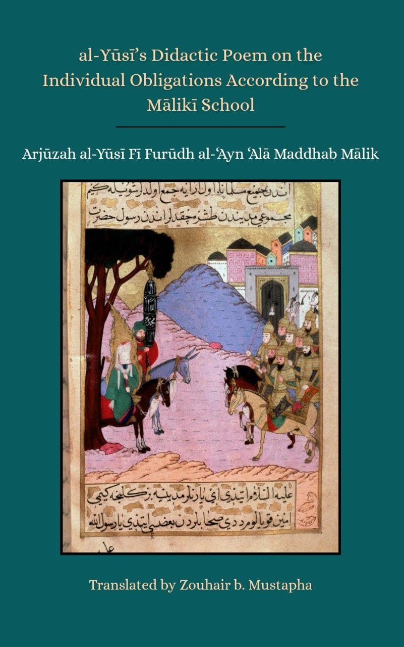 al-Yusi’s Didactic Poem on the Individual Obligations according to the Maliki school: Arjuza al-Yusi fi Furud al-‘Ayn ‘Ala Madhab Malik (English Edition) baixar o livro de graça