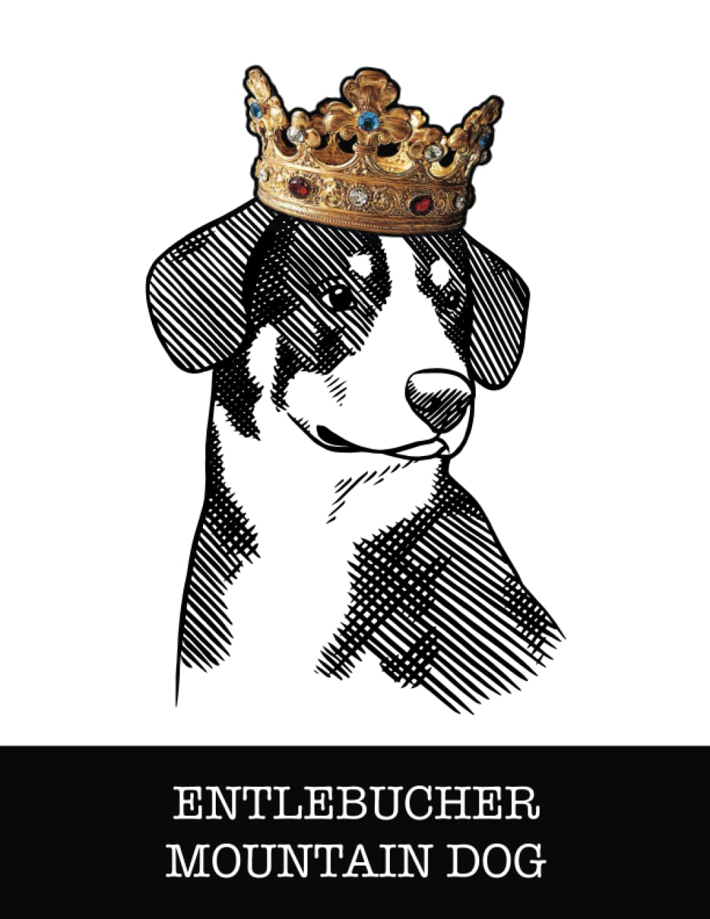 capítulo por capítulo baixar Entlebucher Mountain Dog: Entlebucher Mountain Dog King/Queen Wearing Crown 8.5 x 11 Notebook Journal, 200 lined pages