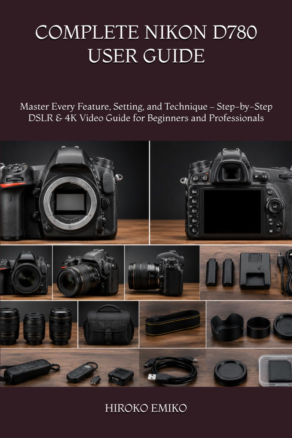 ler totalmente Complete Nikon D780 User Guide: Master Every Feature, Setting, and Technique - Step-by-Step DSLR & 4K Video Guide for Beginners and Professionals