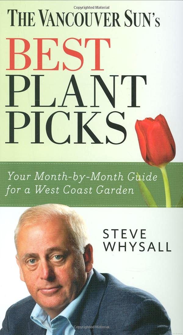 Vancouver Sun's Best Plant Picks: Your Month-By-Month Guide for a West Coast Garden baixar o livro de graça