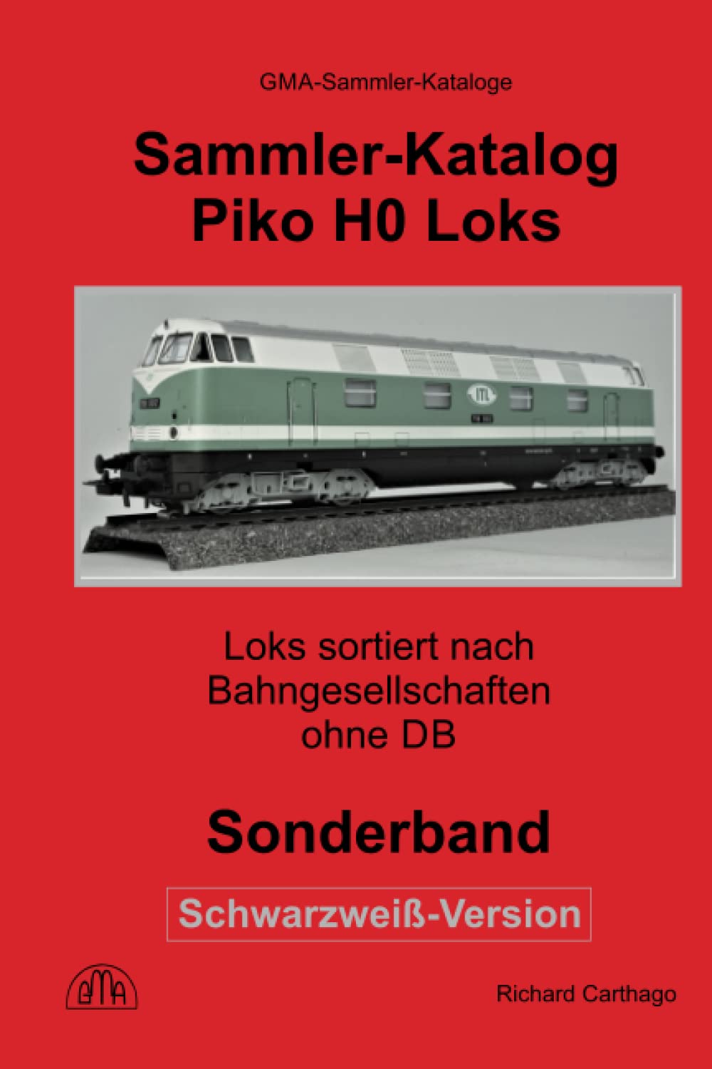 ler totalmente Sammler-Katalog Piko H0 Loks sortiert nach Bahngesellschaften, Schwarzweiß-Version: Sonderband, ohne DB (German Edition)