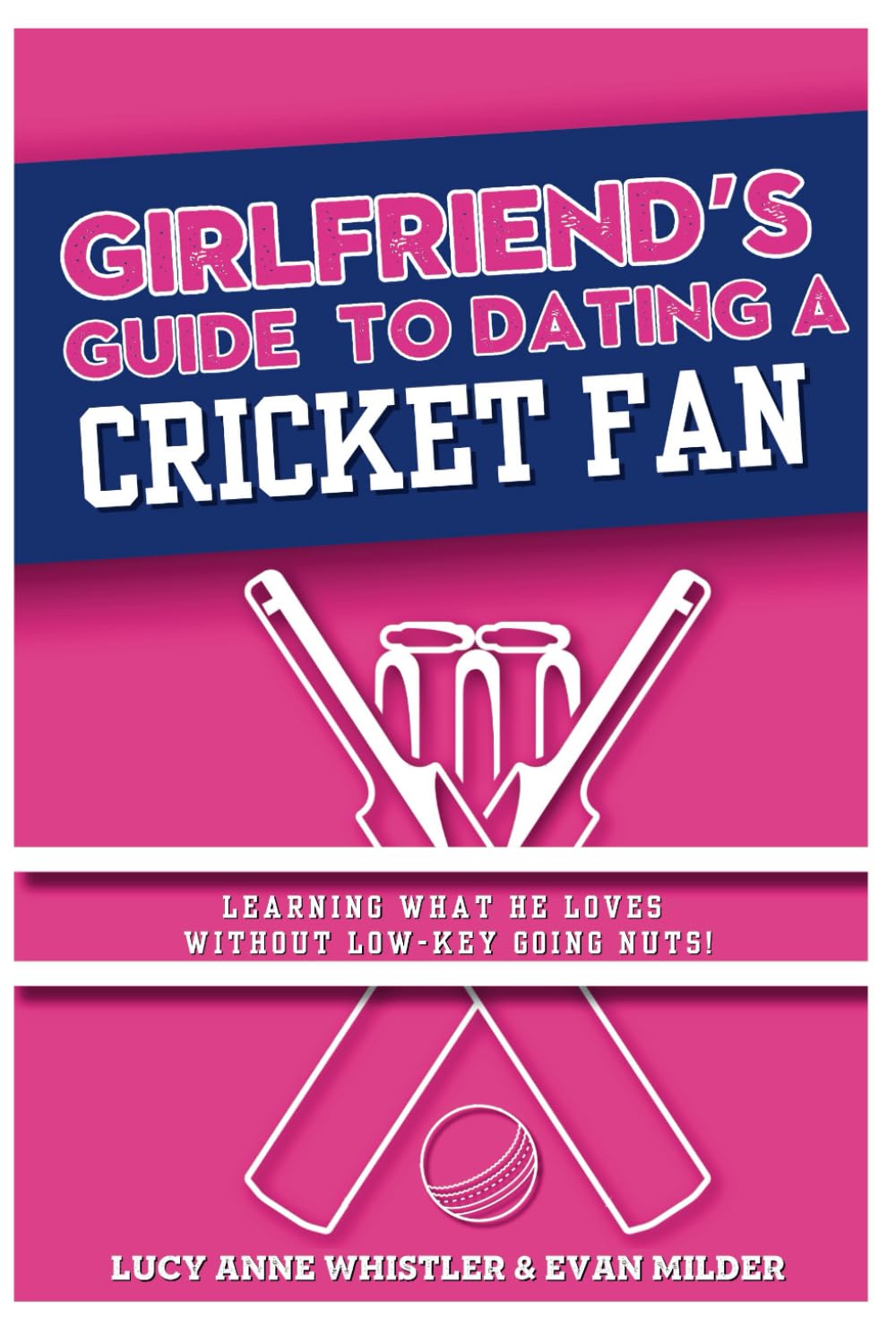 The Girlfriend's Guide To Dating A Cricket Fan: Dating & Sport explained - entertaining relationship tips for women in love with a sports nerd baixar o livro de graça