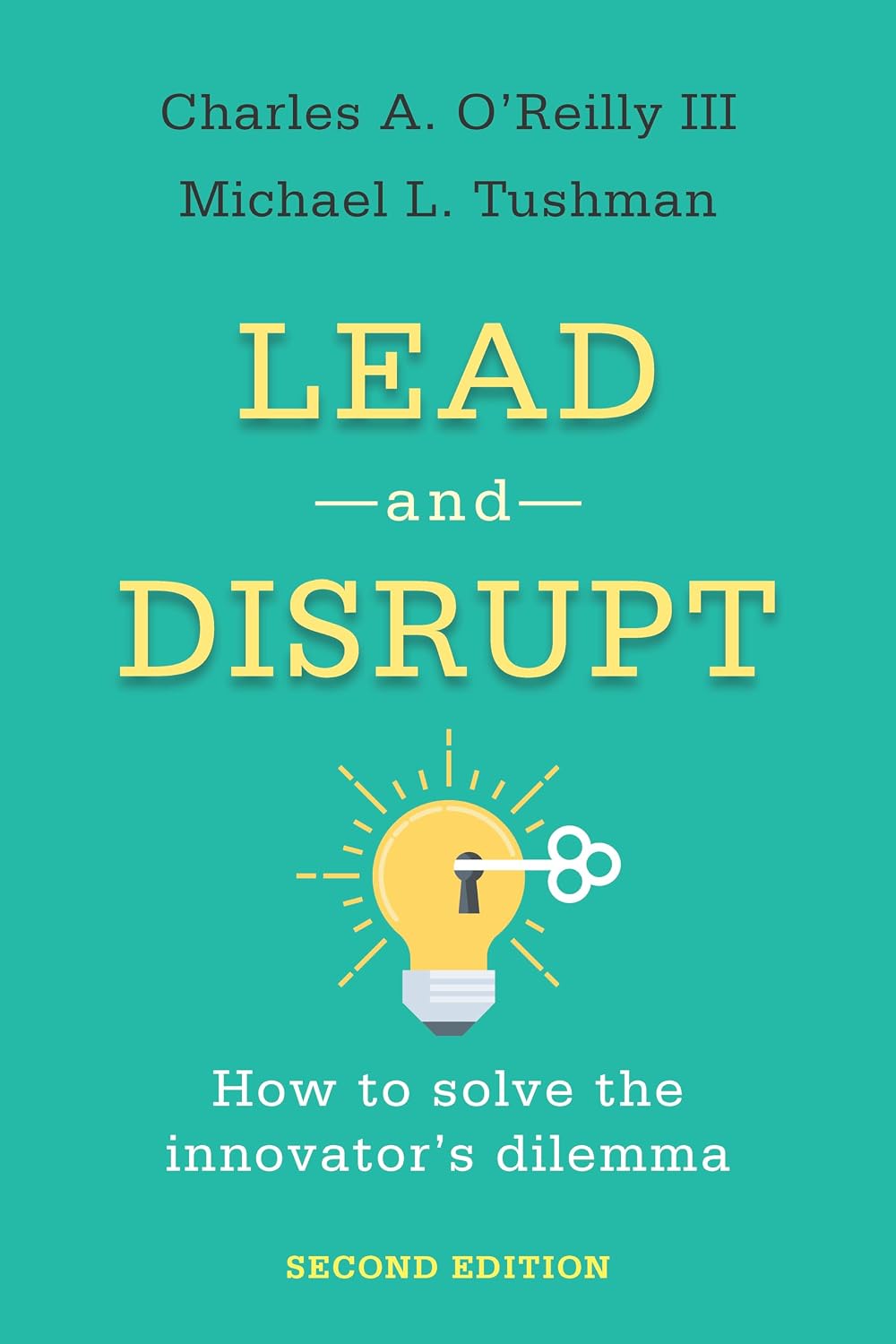 Lead and Disrupt: How to Solve the Innovator's Dilemma, Second Edition baixar o livro de graça