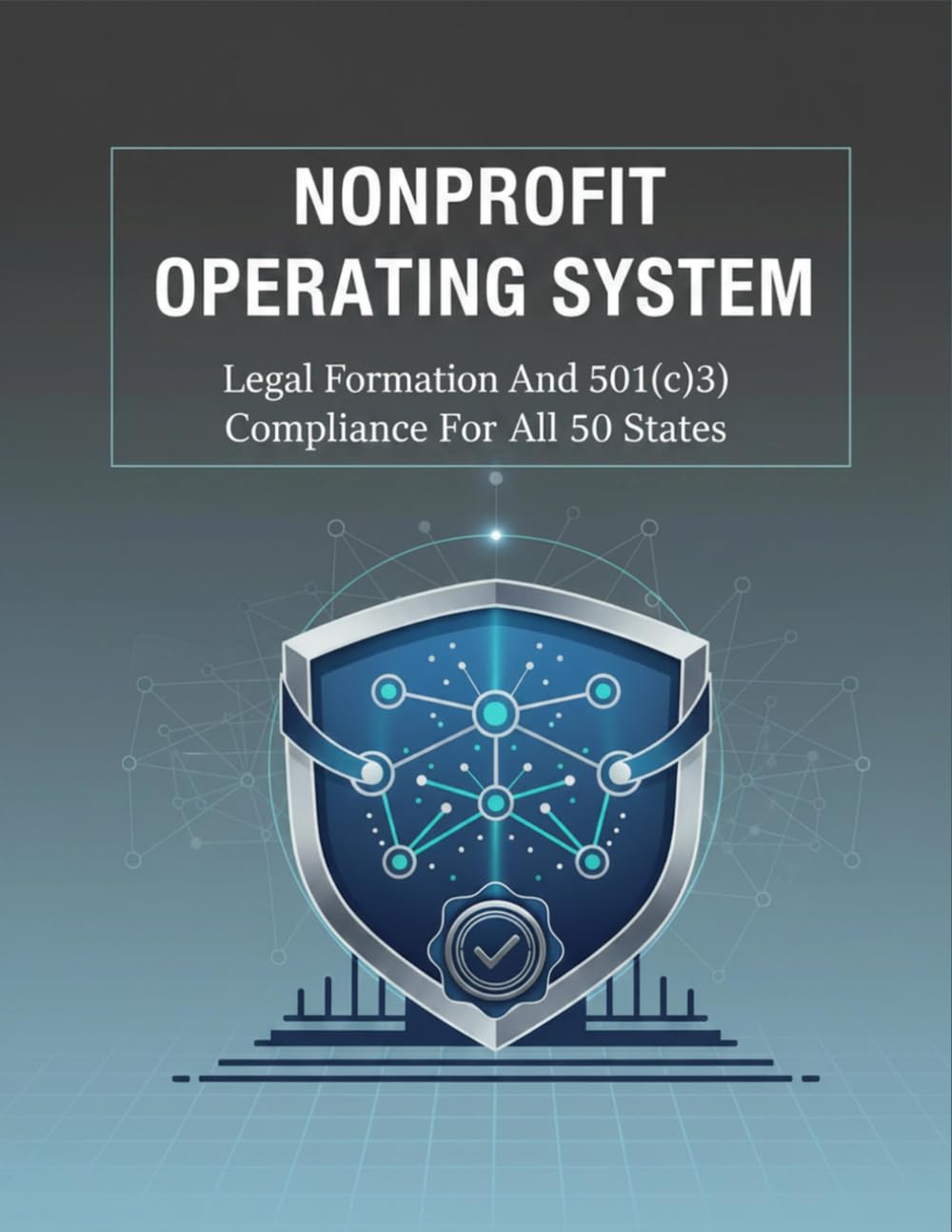 ler totalmente Nonprofit Operating System: Legal Formation And 501(C)(3) Compliance For All 50 States