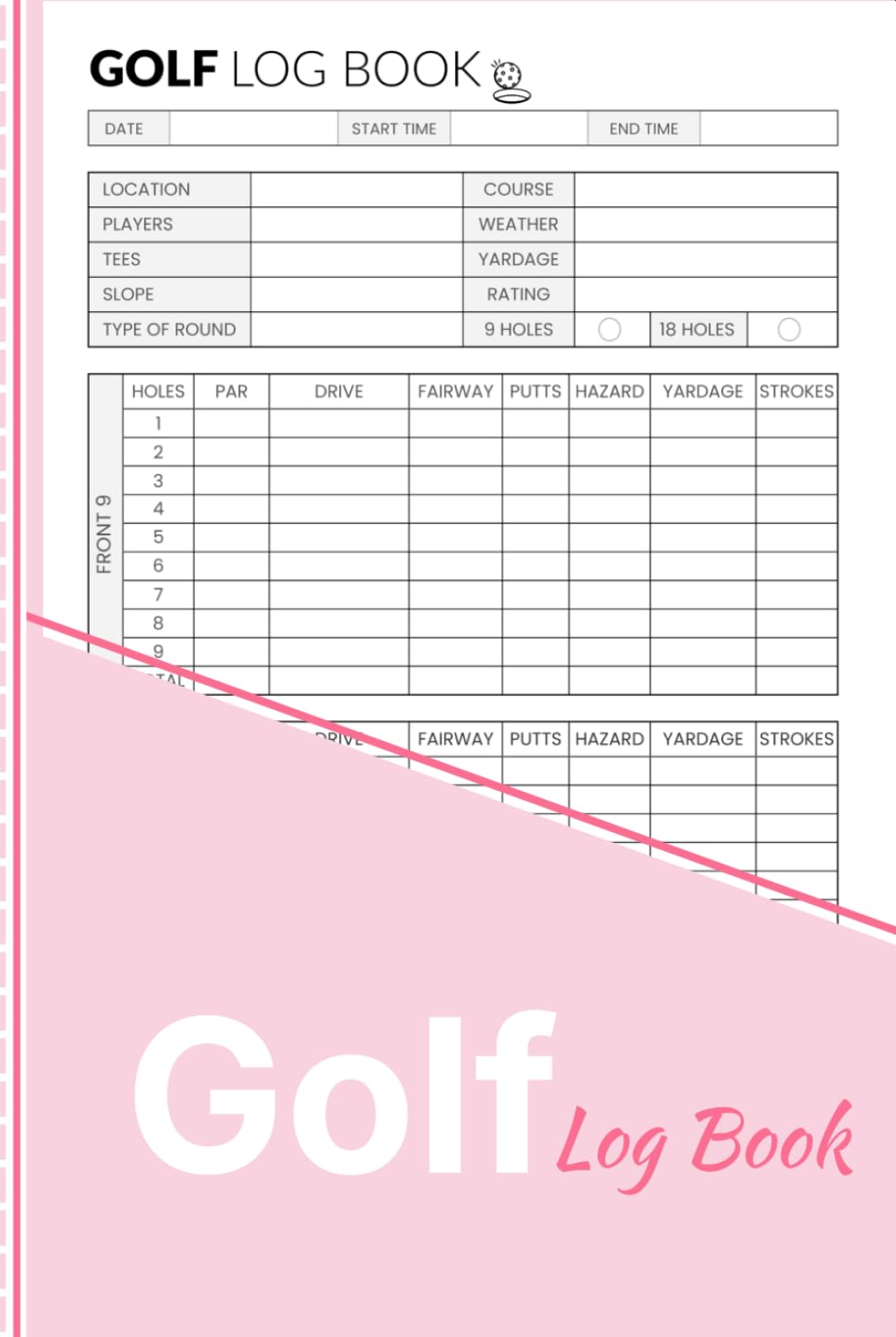 Golf Log Book: Golf Scorecard Journal for Tracking Rounds, Scores, Putts, Fairways, Yardage, Weather, and Course Notes
