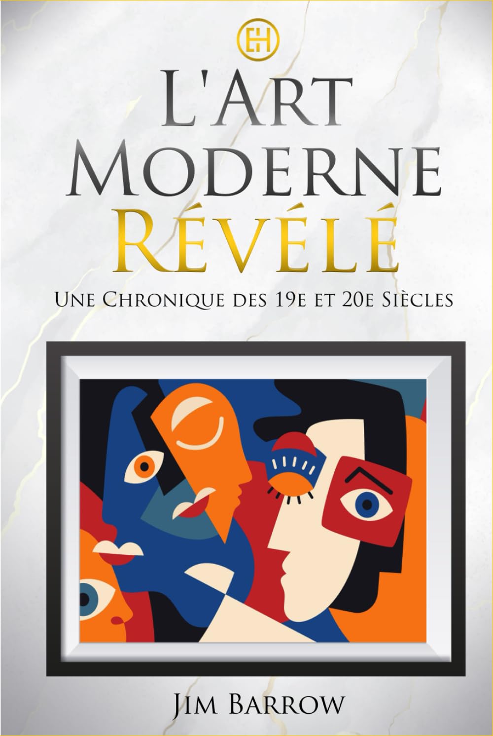 ler totalmente L'Art Moderne Révélé: Une Chronique des 19e et 20e Siècles (Easy History Français) (French Edition)