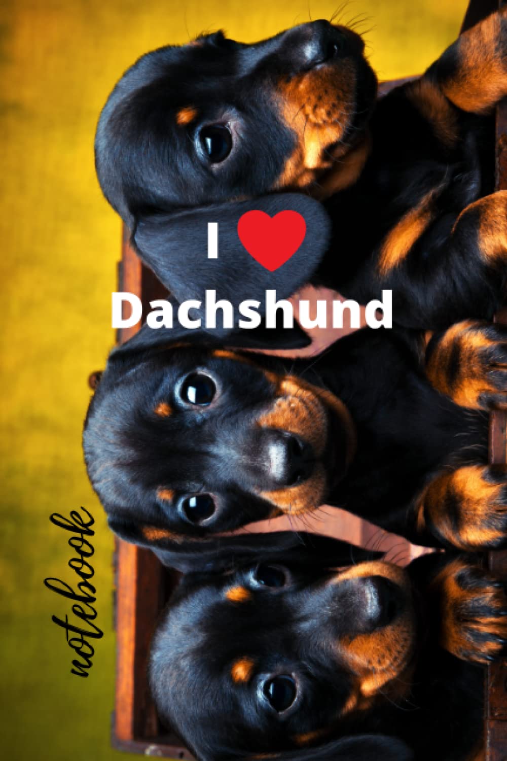 ler totalmente I love Dachshund | Notebook: For dog lovers, planner for my future goals, important events, dog training records | journal for girls and men | unique... | lined notebook|fun gifts adults,teens
