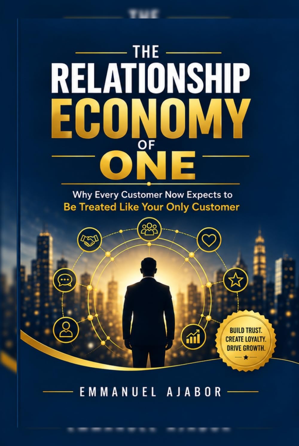 THE RELATIONSHIP ECONOMY OF ONE: Why Every Customer Now Expects to Be Treated Like Your Only Customer. baixar livro de graça
