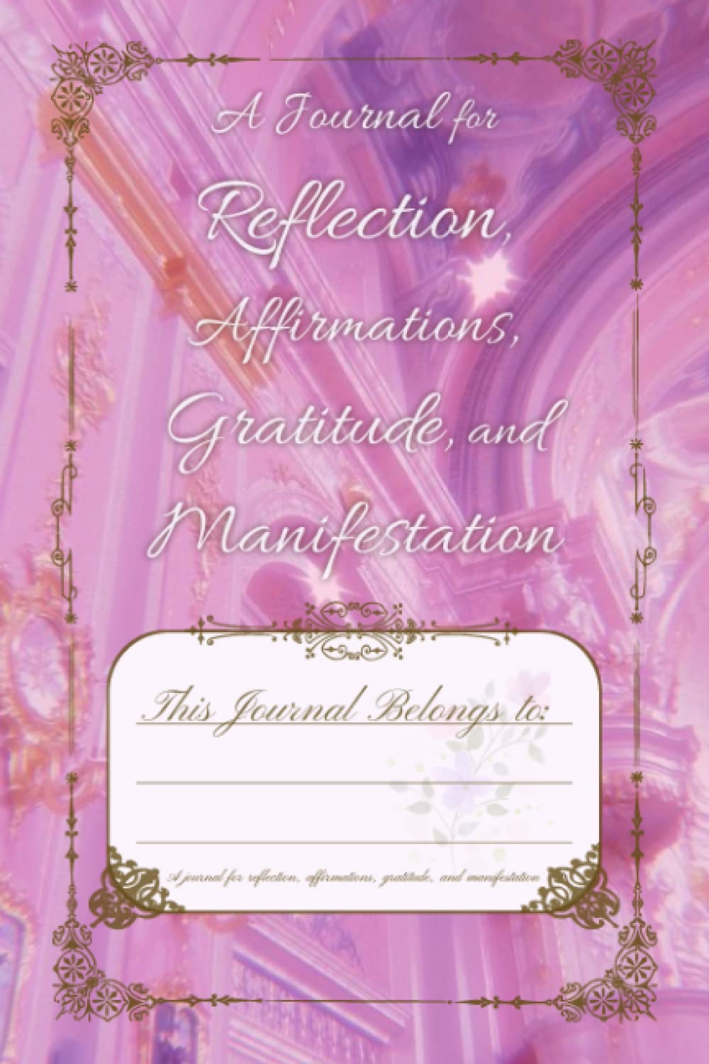 ler totalmente A Journal for Reflection, Affirmations, Gratitude, and Manifestation: An Aesthetic 61 Days of Guided Journaling for Self Care, Self Healing and Self-Love for Women, Luxe Pink Chapel