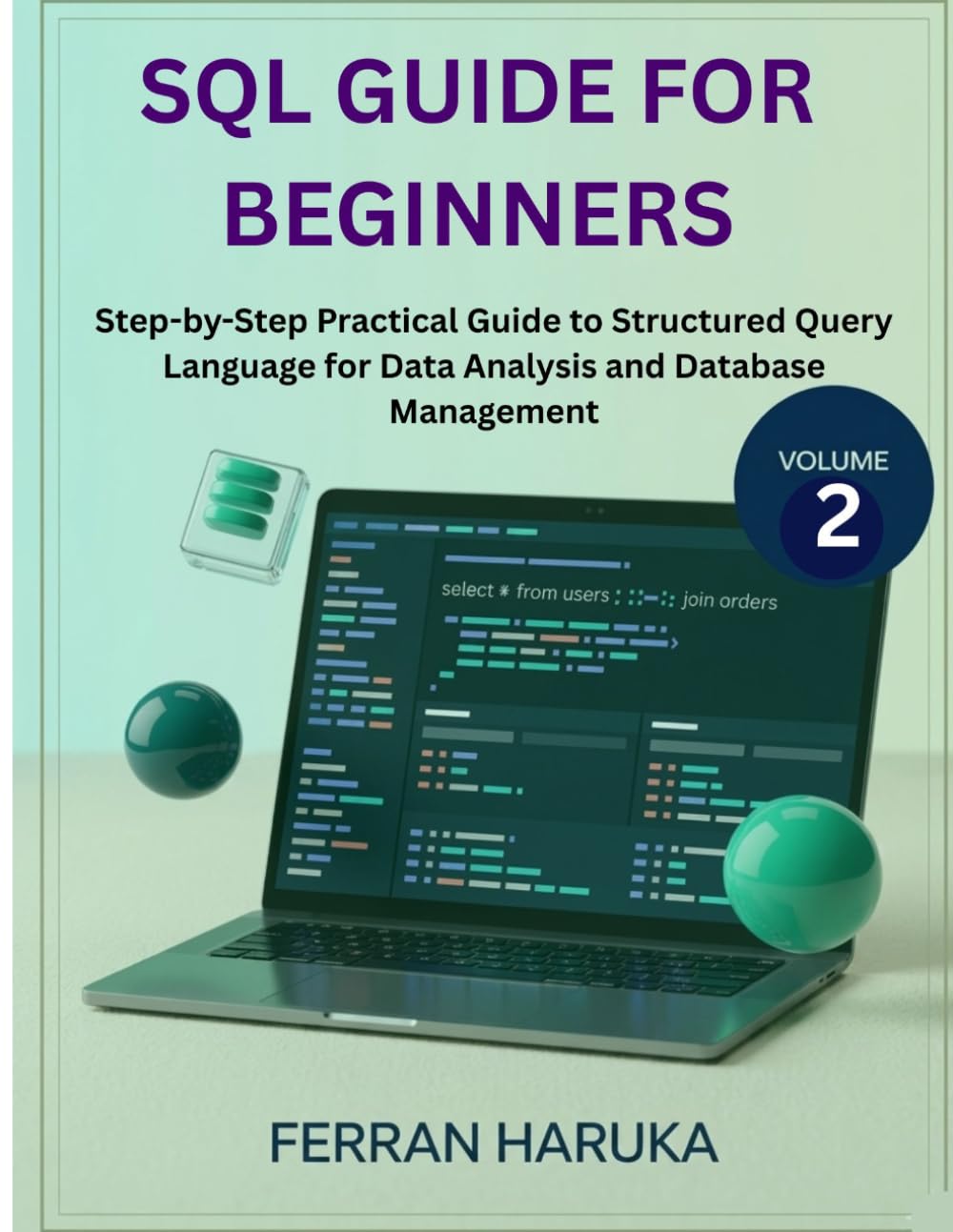 SQL GUIDE FOR BEGINNERS Vol.2: Step-by-Step Practical Guide to Structured Query Language for Data Analysis and Database Management (Japanese Edition) baixar livro de graça