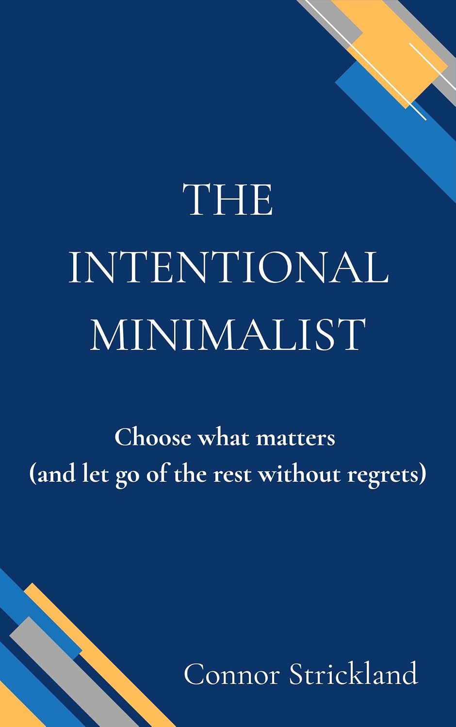 ler totalmente The Intentional Minimalist: Choose what matters (and let go of the rest without regrets) (English Edition)