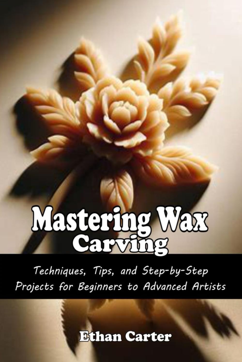 capítulo por capítulo baixar Mastering Wax Carving: Techniques, Tips, and Step-by-Step Projects for Beginners to Advanced Artists