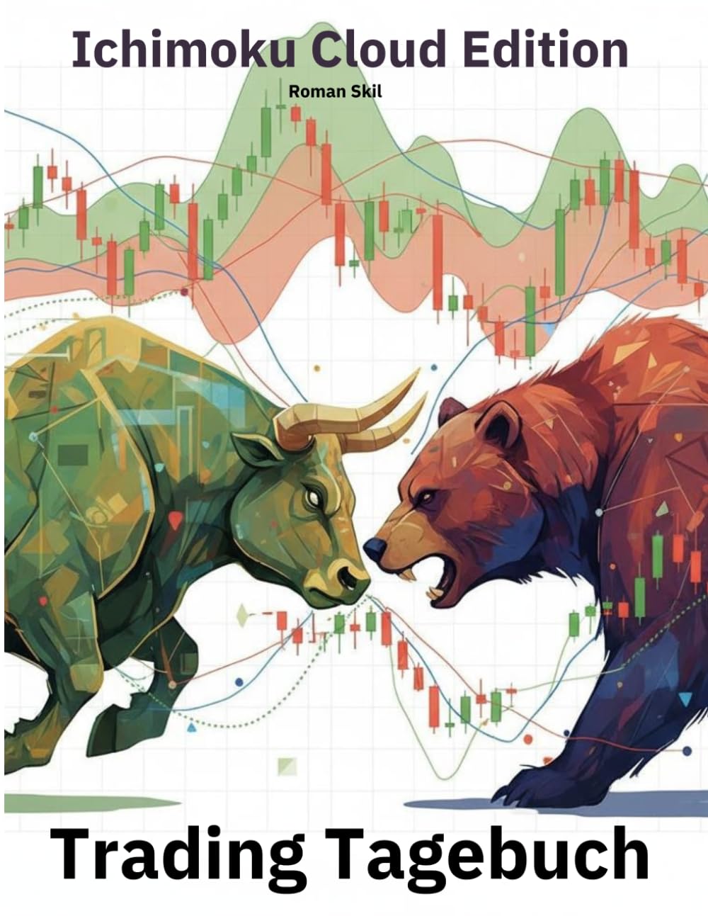capítulo por capítulo baixar Trading Tagebuch - Ichimoku Cloud Edition: mit 100 Trade-Vorlagen: Lernen, Verbessern, Profit maximieren (German Edition)