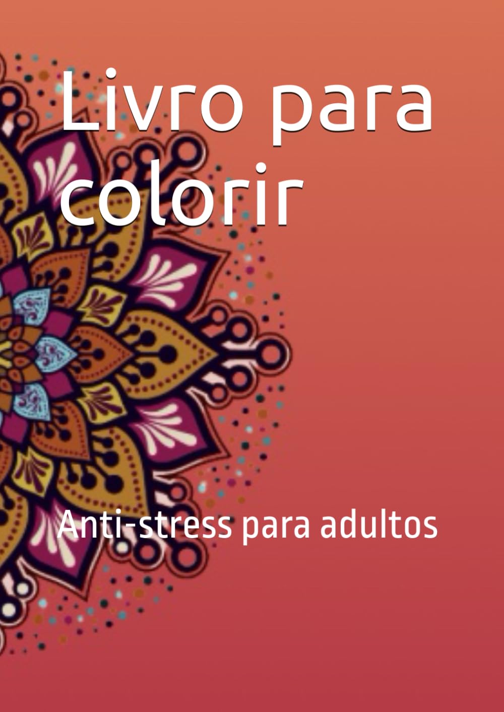 Livro para colorir: Anti-stress para adultos (Portuguese Edition) baixar livro de graça
