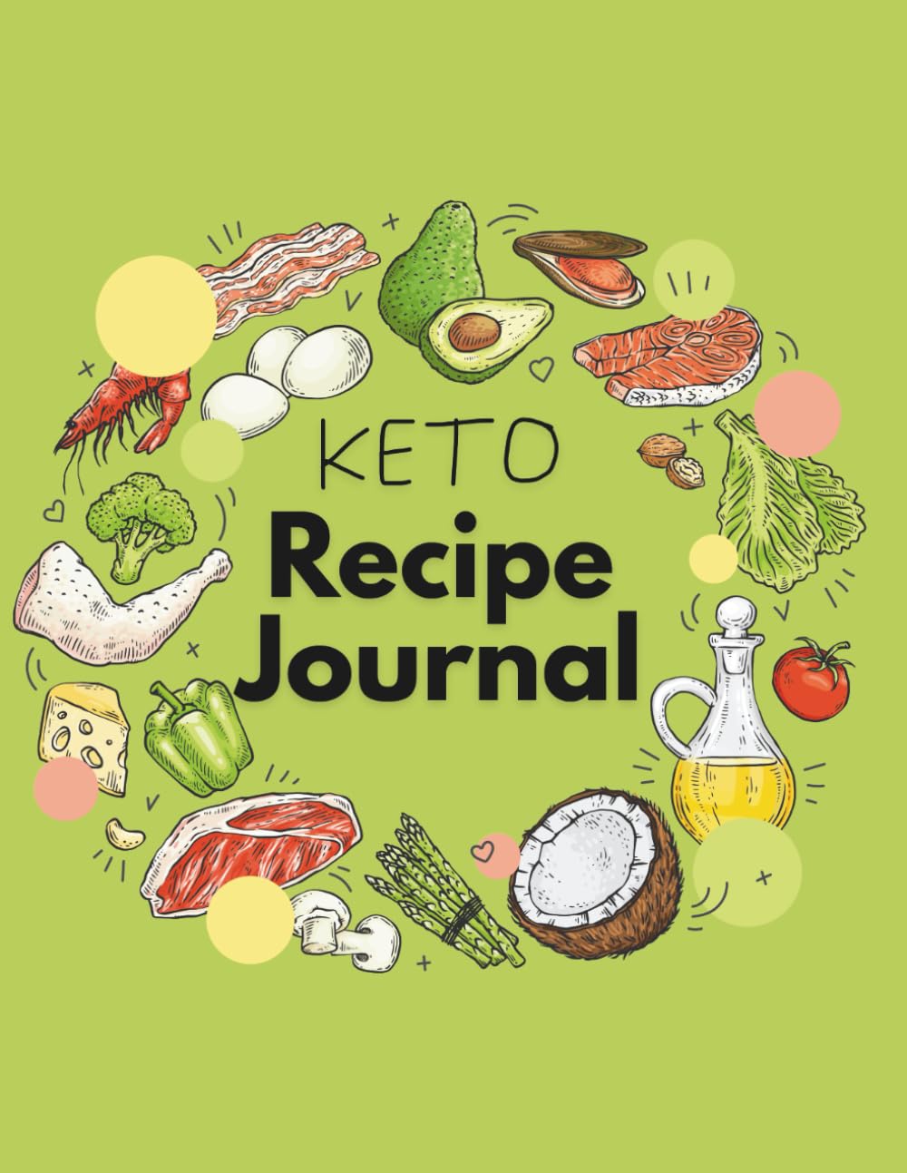 ler totalmente Keto (diet) Recipe Journal: Low-Carb Meal Planner & Notebook for Keto Recipes | Custom Recipe Book for Desserts, Appetizers, Soups & More – Perfect Gift