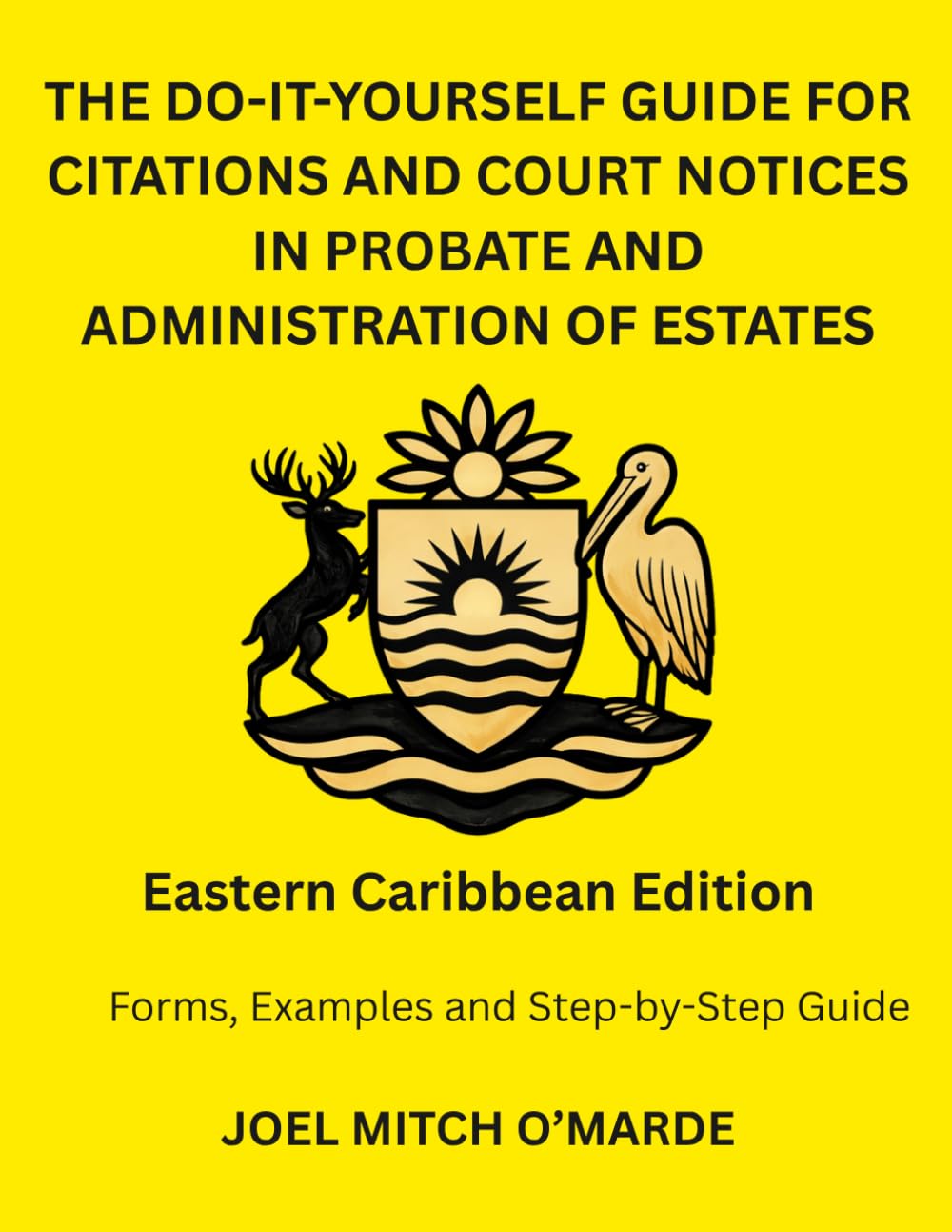 THE DO-IT-YOURSELF GUIDE FOR CITATIONS AND COURT NOTICES IN PROBATE AND ADMINISTRATION OF ESTATES: Eastern Caribbean Edition Forms, Examples and... on Eastern Caribbean Supreme Court Procedures baixar o livro de graça