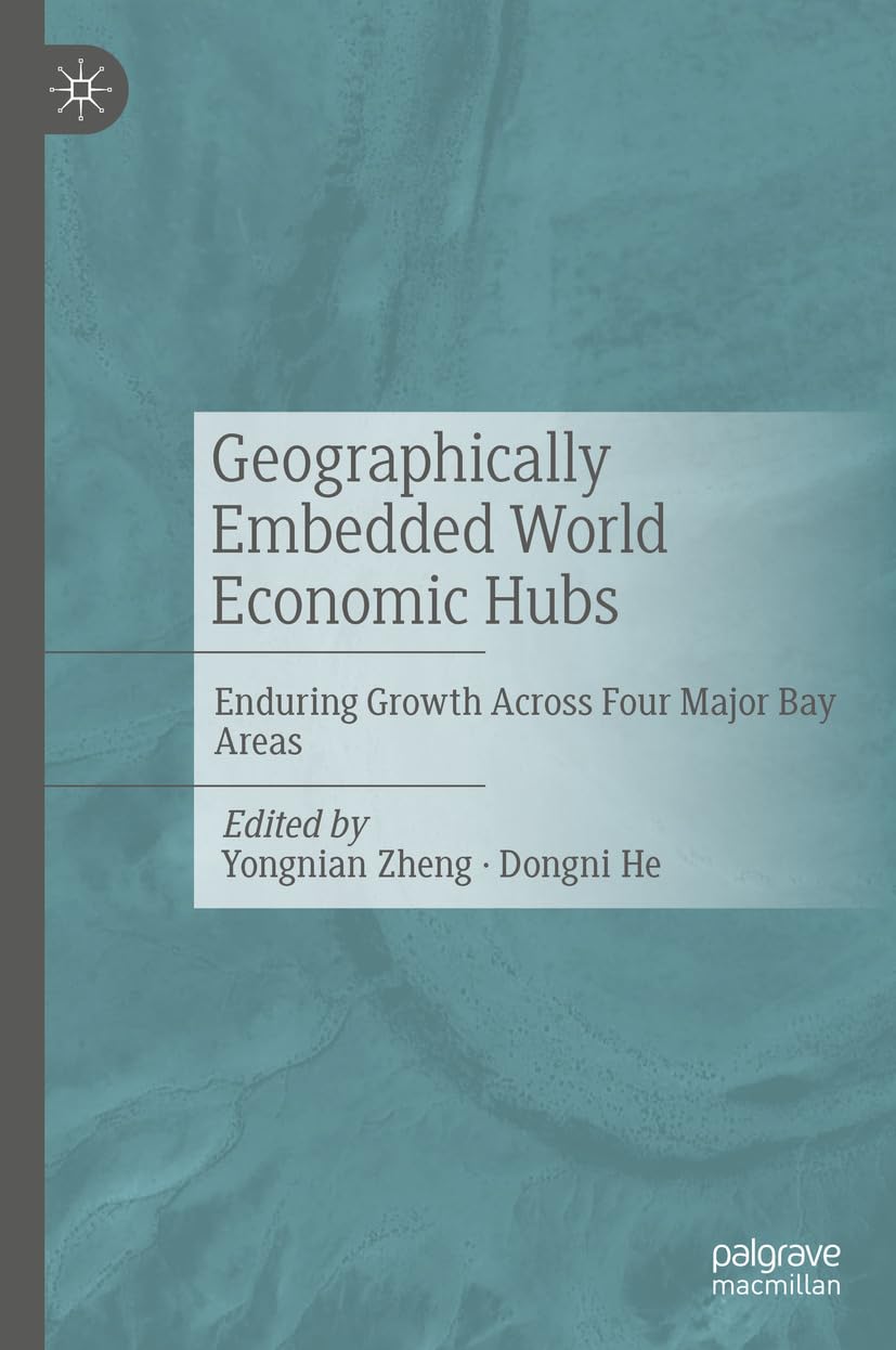 Geographically Embedded World Economic Hubs: Enduring Growth Across Four Major Bay Areas (English Edition) baixar livro de graça