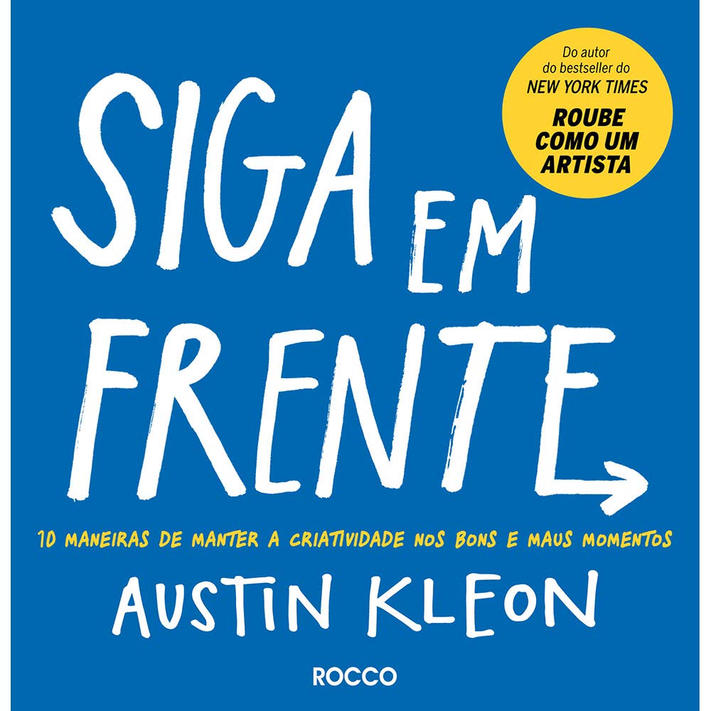 ler totalmente Siga em frente: 10 maneiras de manter a criatividade nos bons e maus momentos: 1