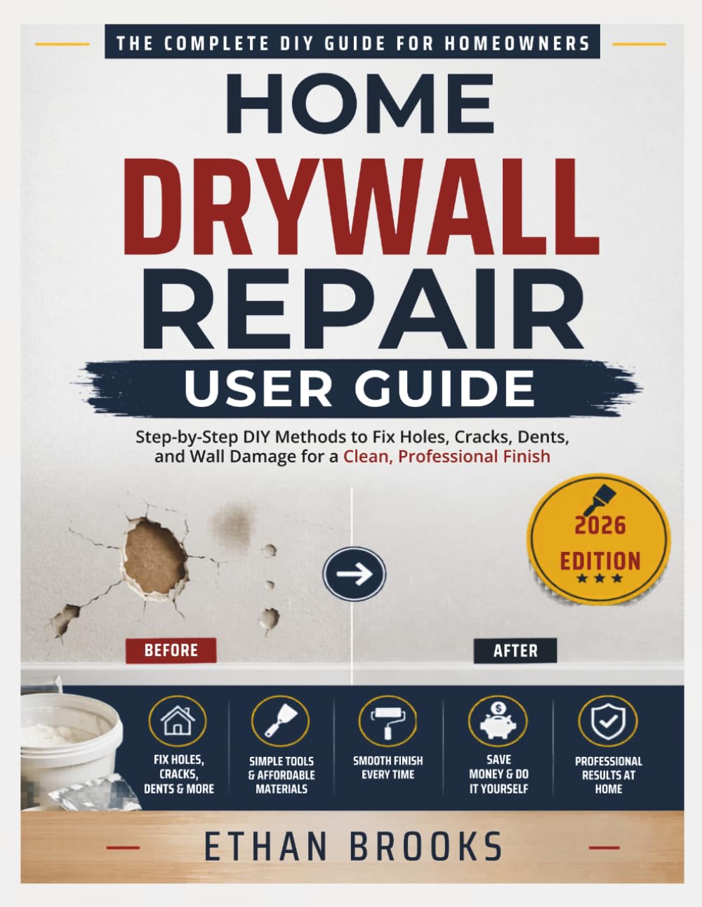 Home Drywall Repair User Guide: Step-by-Step DIY Methods to Fix Holes, Cracks, Dents, and Wall Damage for a Clean, Professional Finish baixar o livro de graça