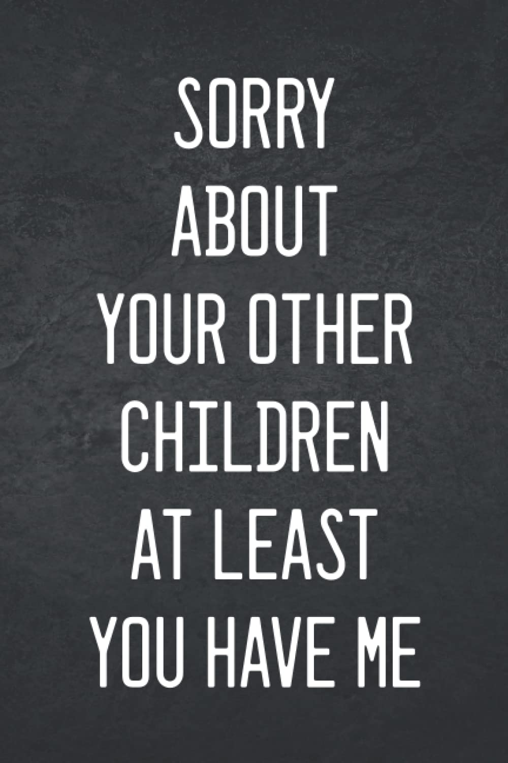 Fathers Day Gifts: Sorry About Your Other Children At Least You Have Me: Personalized Father's Day, Happy Fathers Day Notebook, Funny & Lovely Fathers Day Gift From Daughter or Son baixar o livro de graça