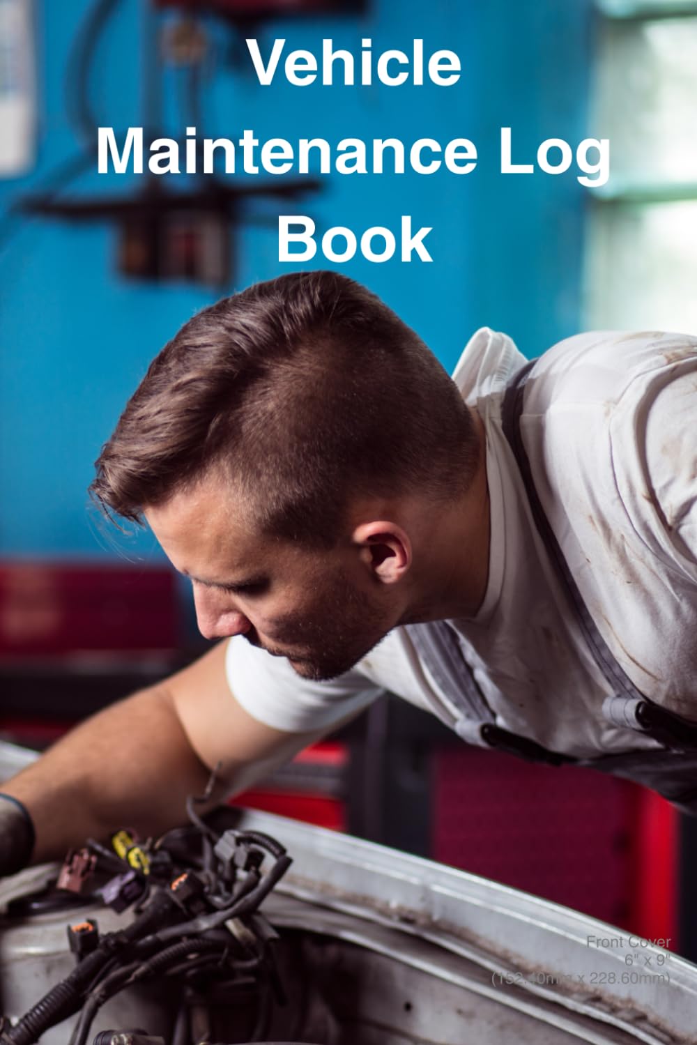 ler totalmente Vehicle Maintenance Log Book: Helpful Journal to Track 15 Primary Automobile Maintenance Items I For People who Love Their Cars Whether Classic, Collectable, or Everyday