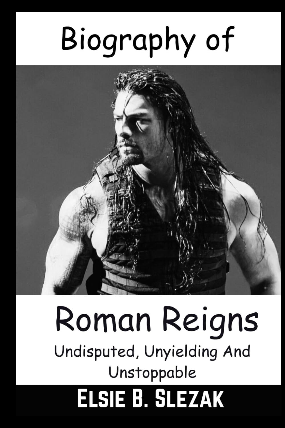 ler totalmente Biography of Roman Reigns: Undisputed, Unyielding And Unstoppable (The O.T.C) (WWE CHAMPIONS: BIOGRAPHIES OF WWE POPULAR AND FAMOUS SUPERSTARS)